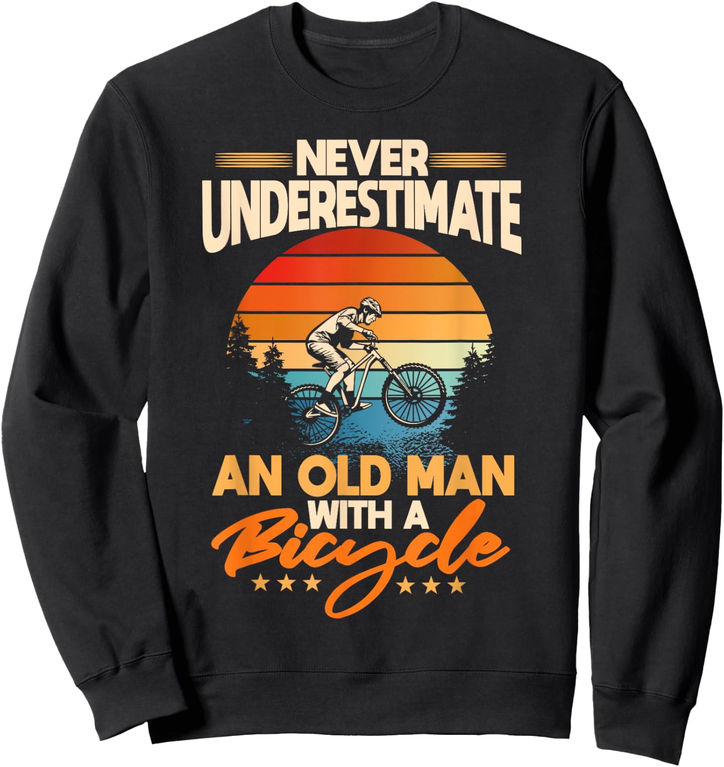 Never Underestimate An Old Guy On A Bicycle Rider Sweatshirt - Sweatshirt | Black