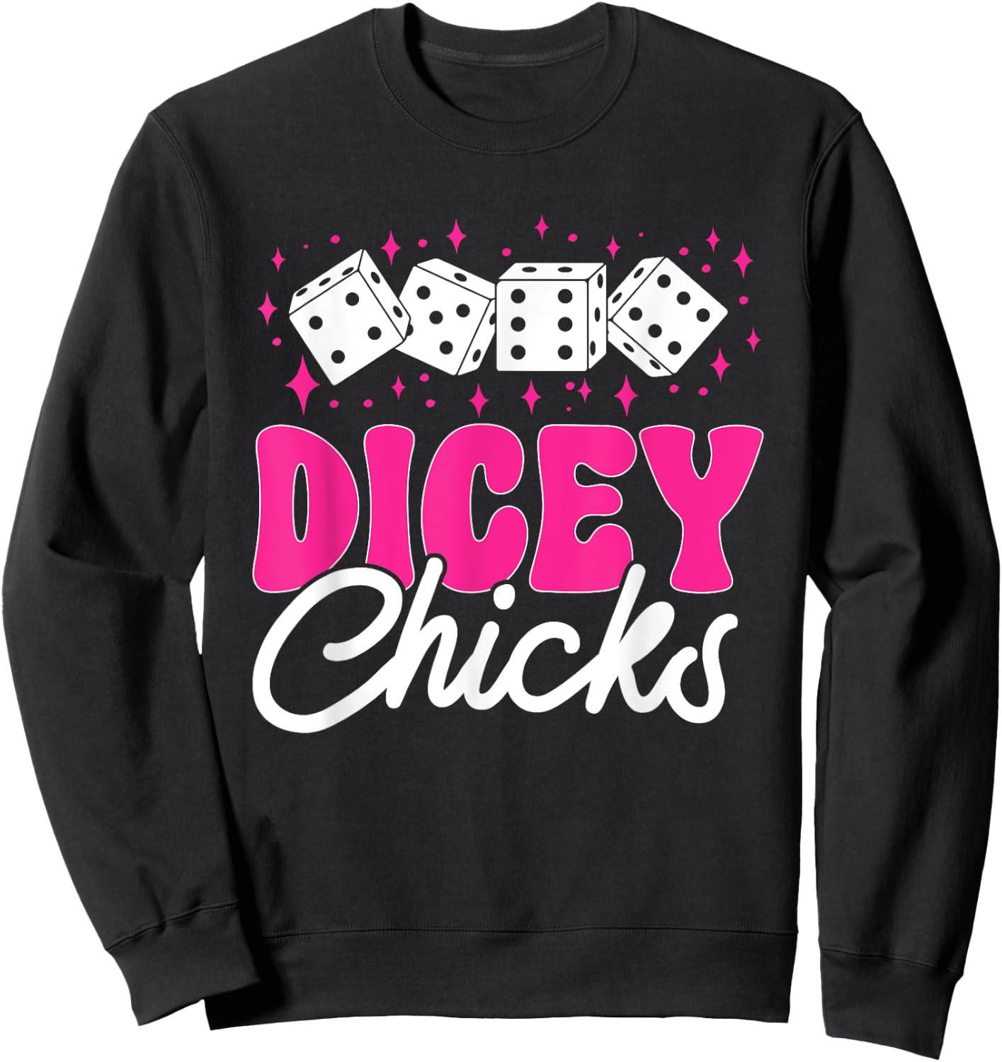 Bunco Game Dicey Chicks Bunco Sweatshirt - Sweatshirt | Black