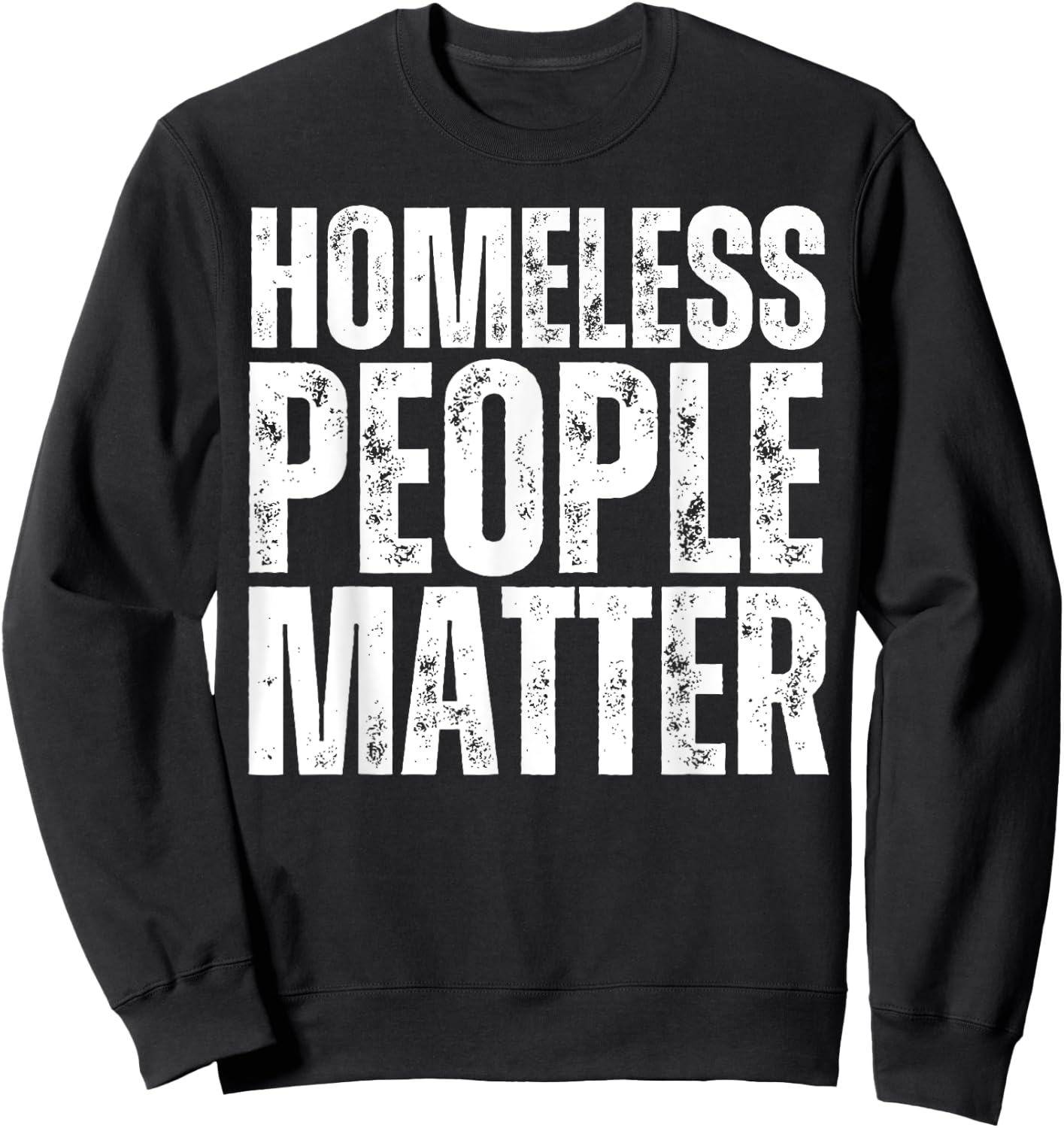 Homeless People Matter Sweatshirt - Sweatshirt | Black
