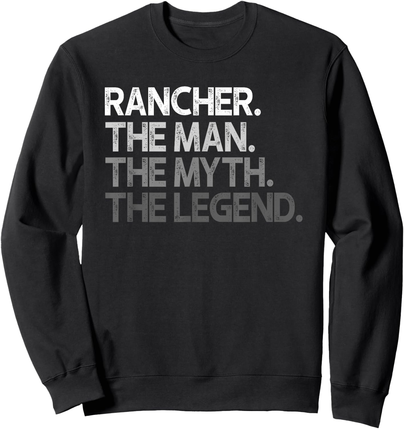 Rancher Design The Man Myth Legend Sweatshirt - Sweatshirt | Black