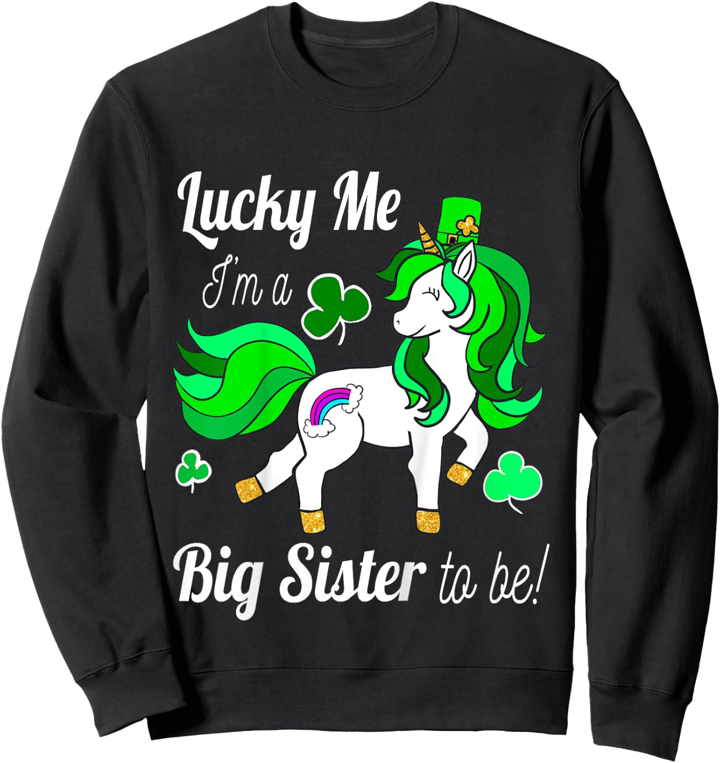 Kids Lucky Me I'm a Big Sister To Be! St Pattys Day Unicorn Sweatshirt - Sweatshirt | Black