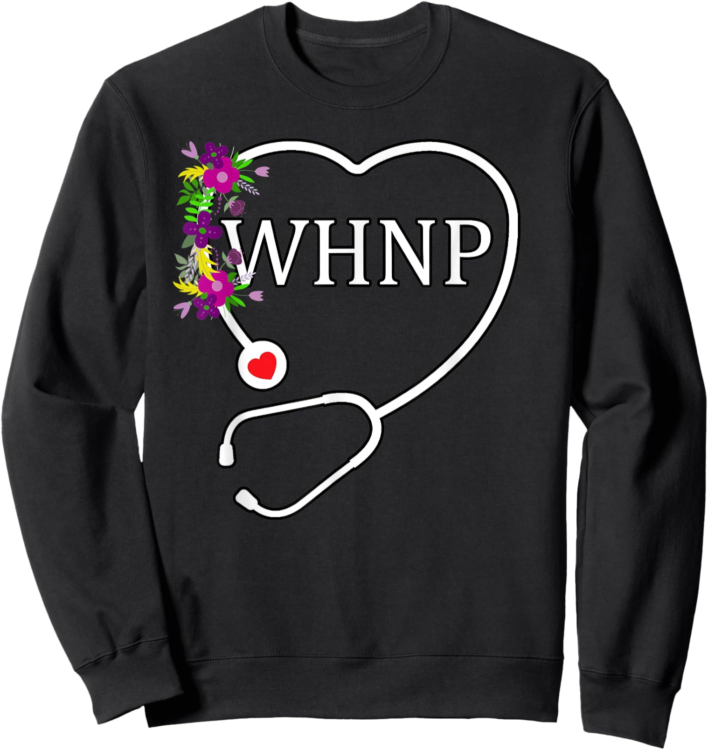WHNP Women's Health Nurse Practitioner Floral Stethoscope Sweatshirt - Sweatshirt | Black