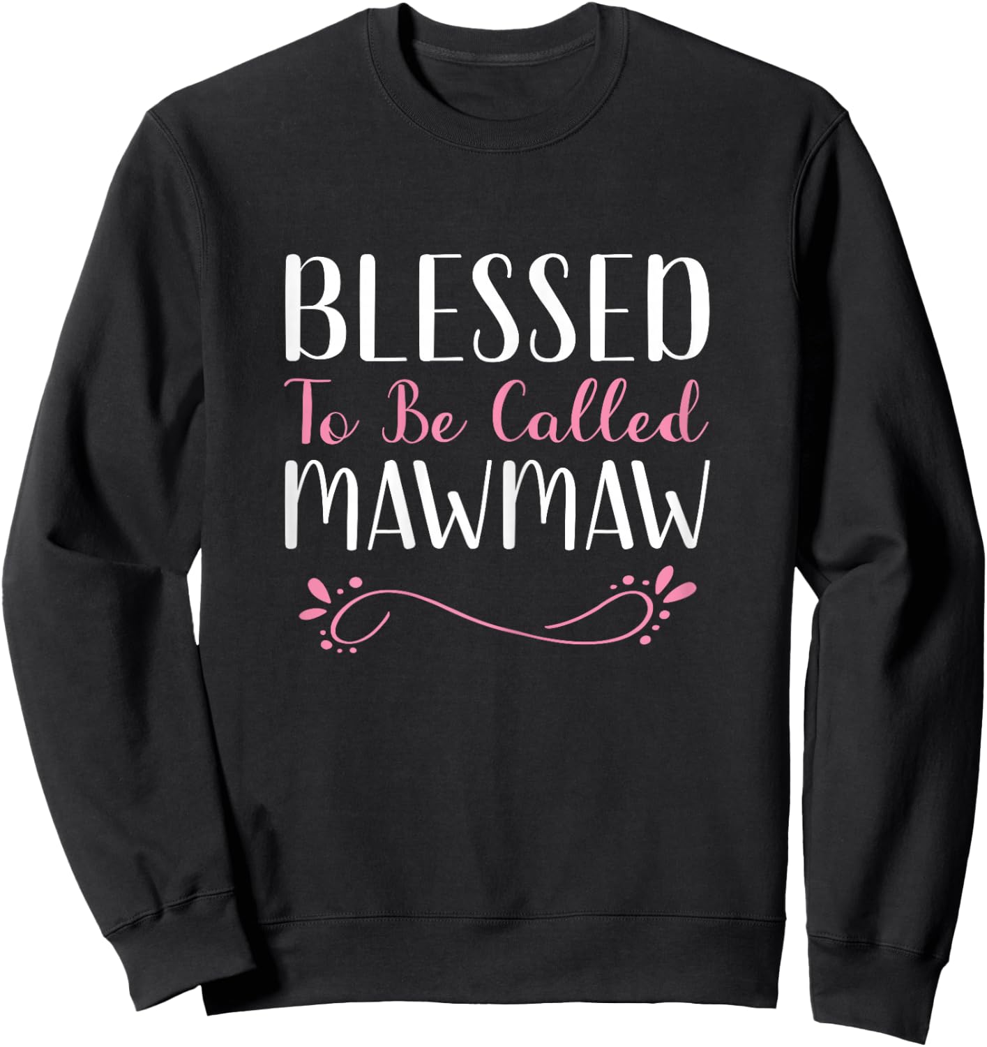 Blessed To Be Called MawMaw Grandma Cute Cool Maw-Maw Sweatshirt - Sweatshirt | Black