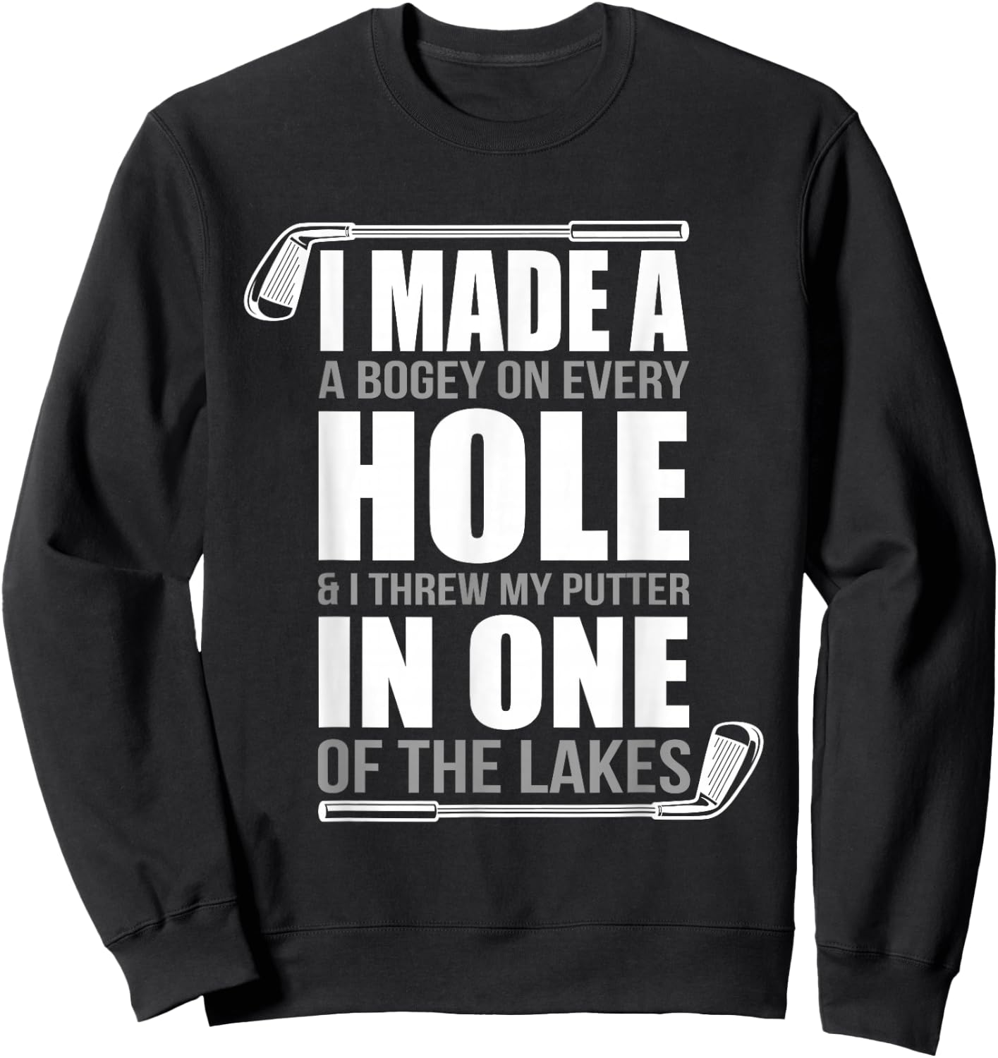 I made a hole in one, Funny Golfer Sweatshirt - Sweatshirt | Black