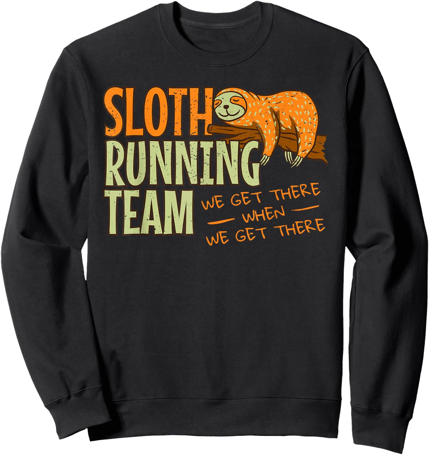 Sloth Running Team Jogging Lazy Sleepy Motivation Sweatshirt - Sweatshirt | Black
