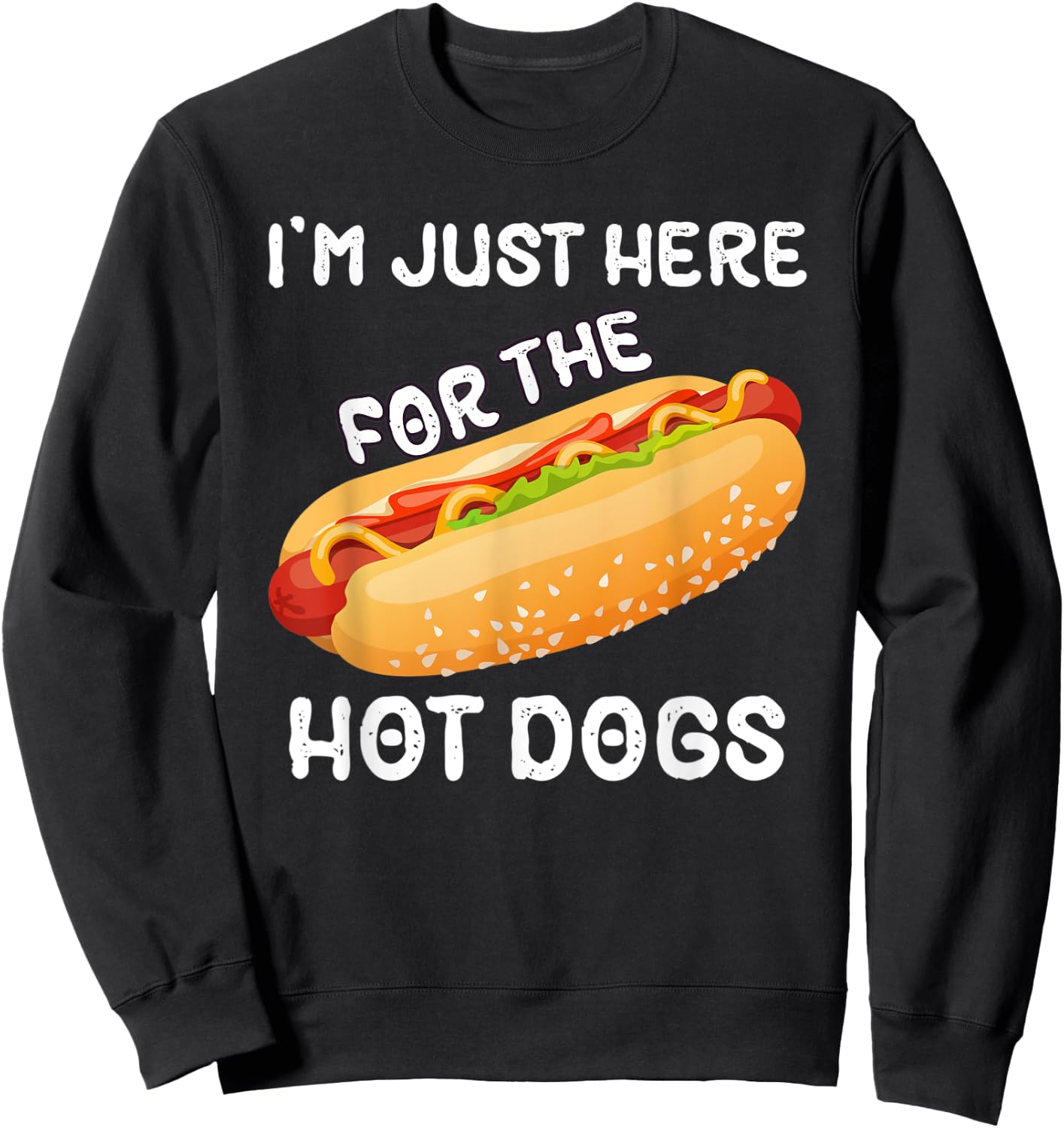 I'm Just Here For The Hot Dogs Funny Summer Hotdog BBQ Men Women Sweatshirt - Sweatshirt | Black