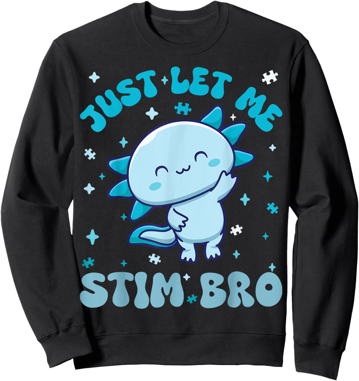 Just Let Me Stim Bro Shirt Fun Autism Awareness Axolotl Kids Sweatshirt - Sweatshirt | Black