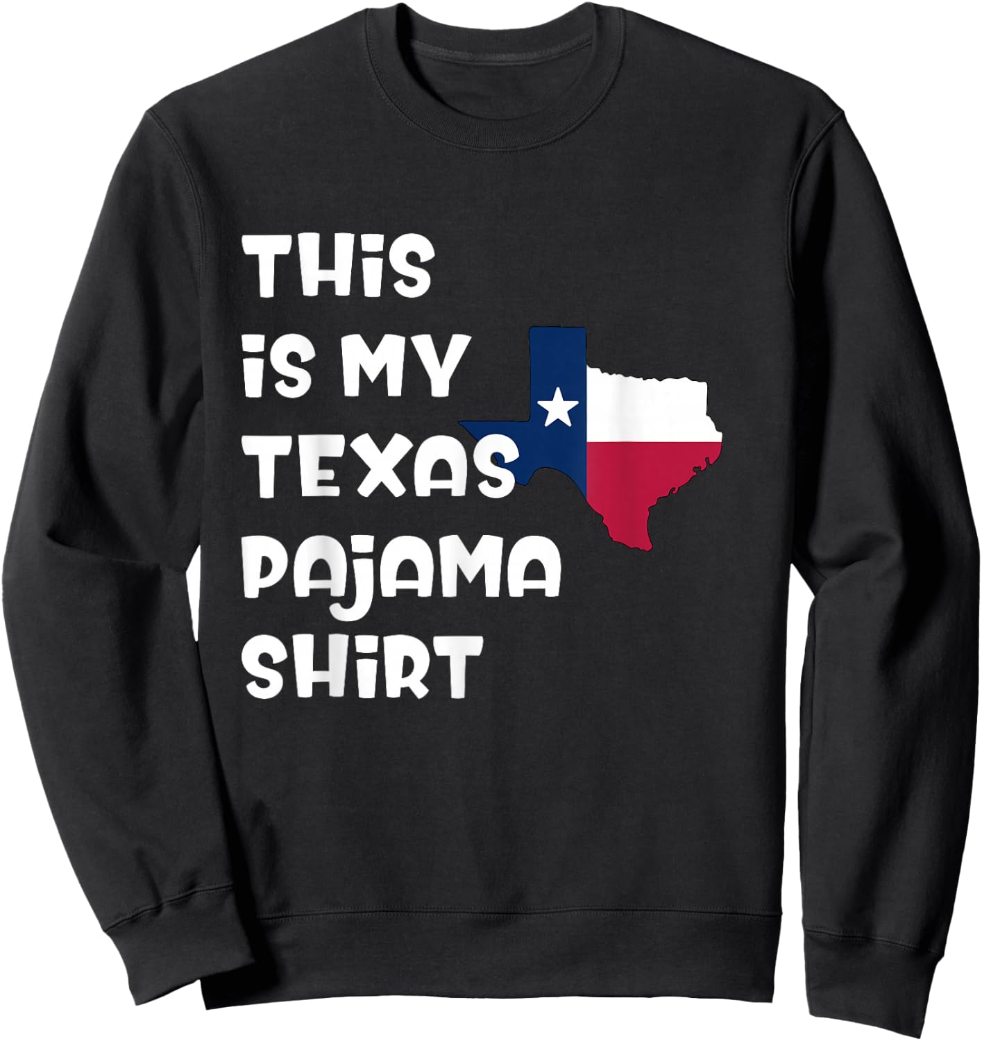 This is My Texas Pajama Shirt Lone Star State Shirt Sweatshirt - Sweatshirt | Black