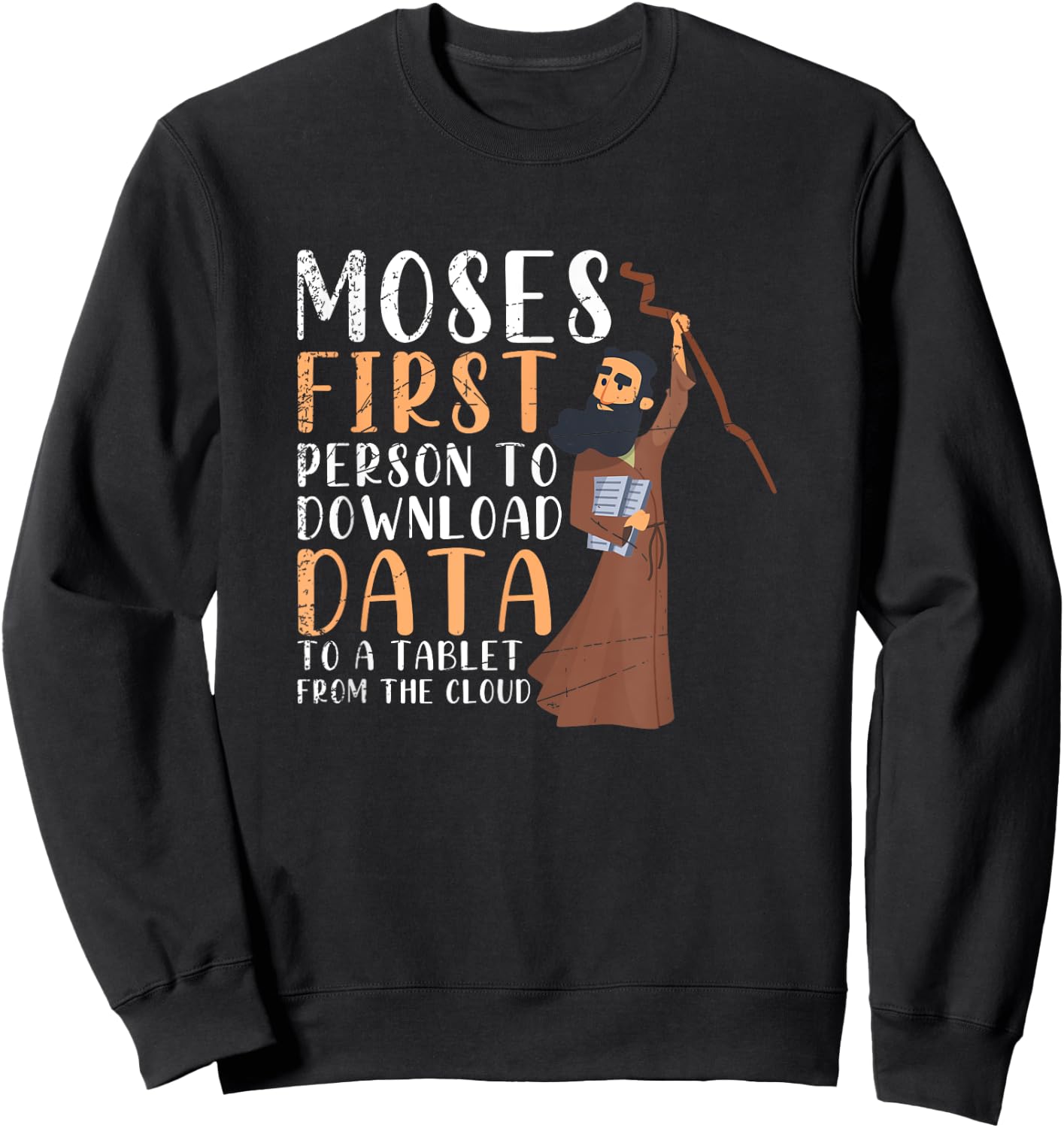 Funny Holy Bible Moses Prayer Christian Gift Prayer Sweatshirt - Sweatshirt | Black