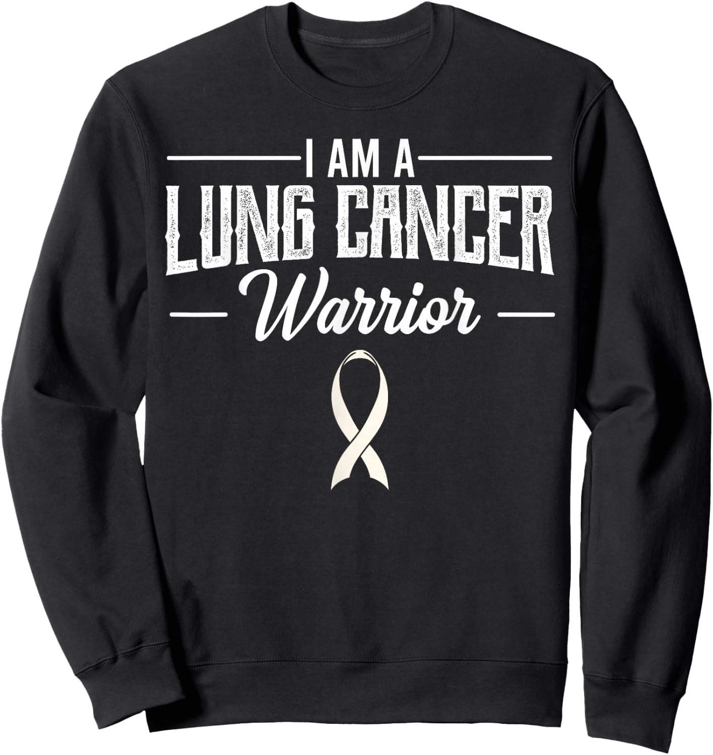 I Am A Lung Cancer Warrior White Awareness Ribbon Gift Sweatshirt - Sweatshirt | Black
