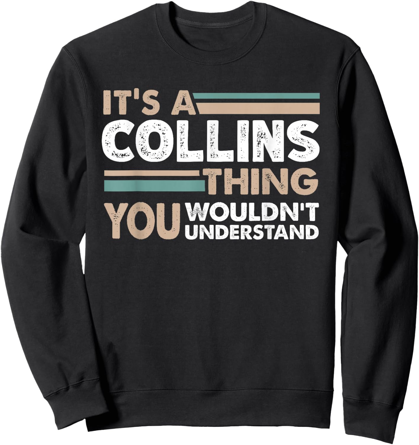 It's A Collins Thing You Wouldn't Understand Family Name Sweatshirt - Sweatshirt | Black