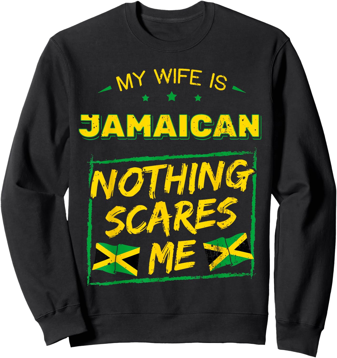 My Wife Is Jamaican Jamaica Heritage Proud Roots Flag Pride Sweatshirt - Sweatshirt | Black