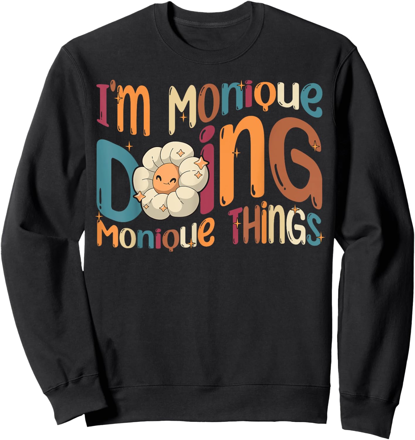 I'm Monique Doing Monique Things Funny Groovy Retro Monique Sweatshirt - Sweatshirt | Black