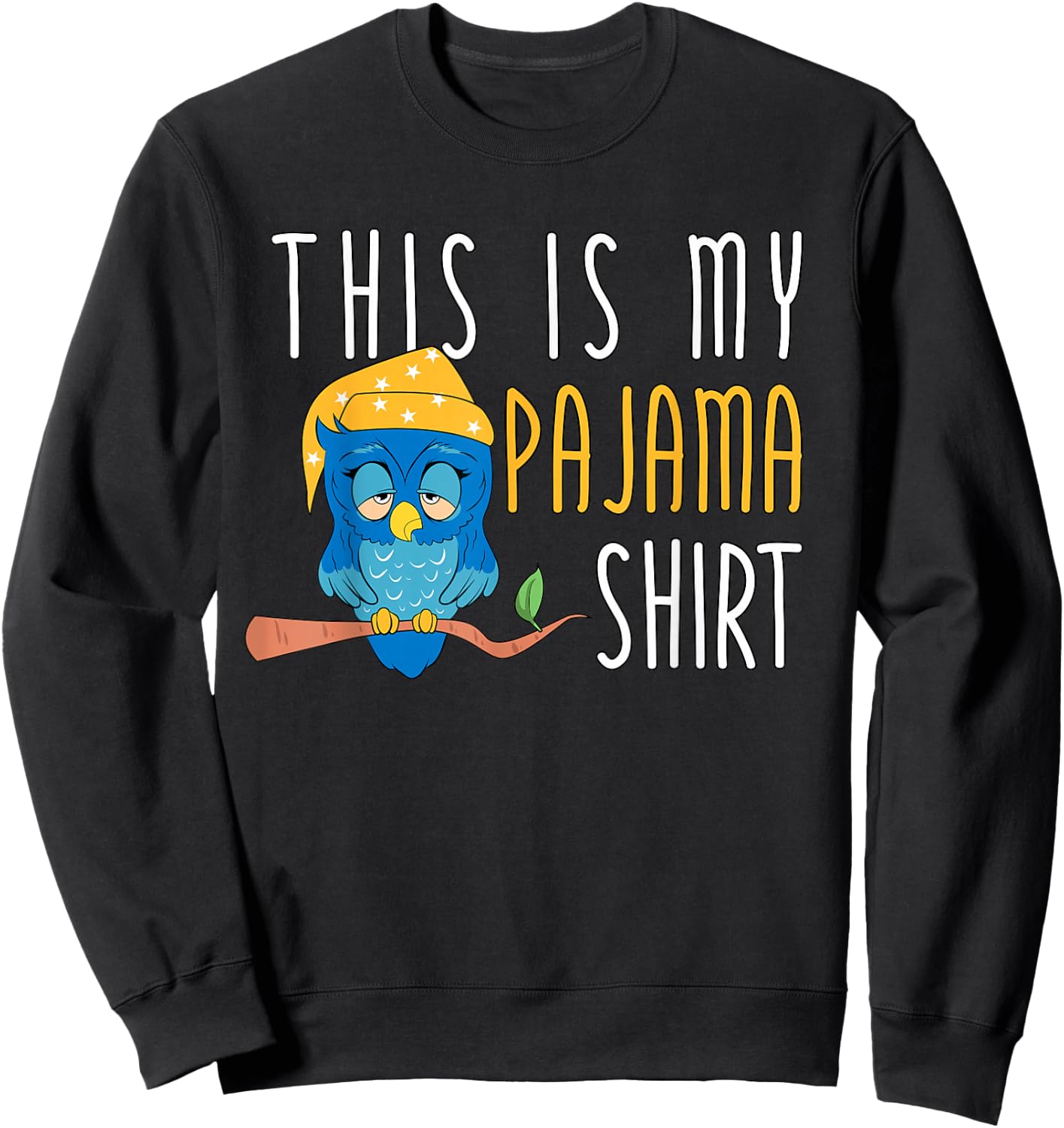 This Is My Pajama Shirt Funny Bedtime Owl Slumber Party Sweatshirt - Sweatshirt | Black