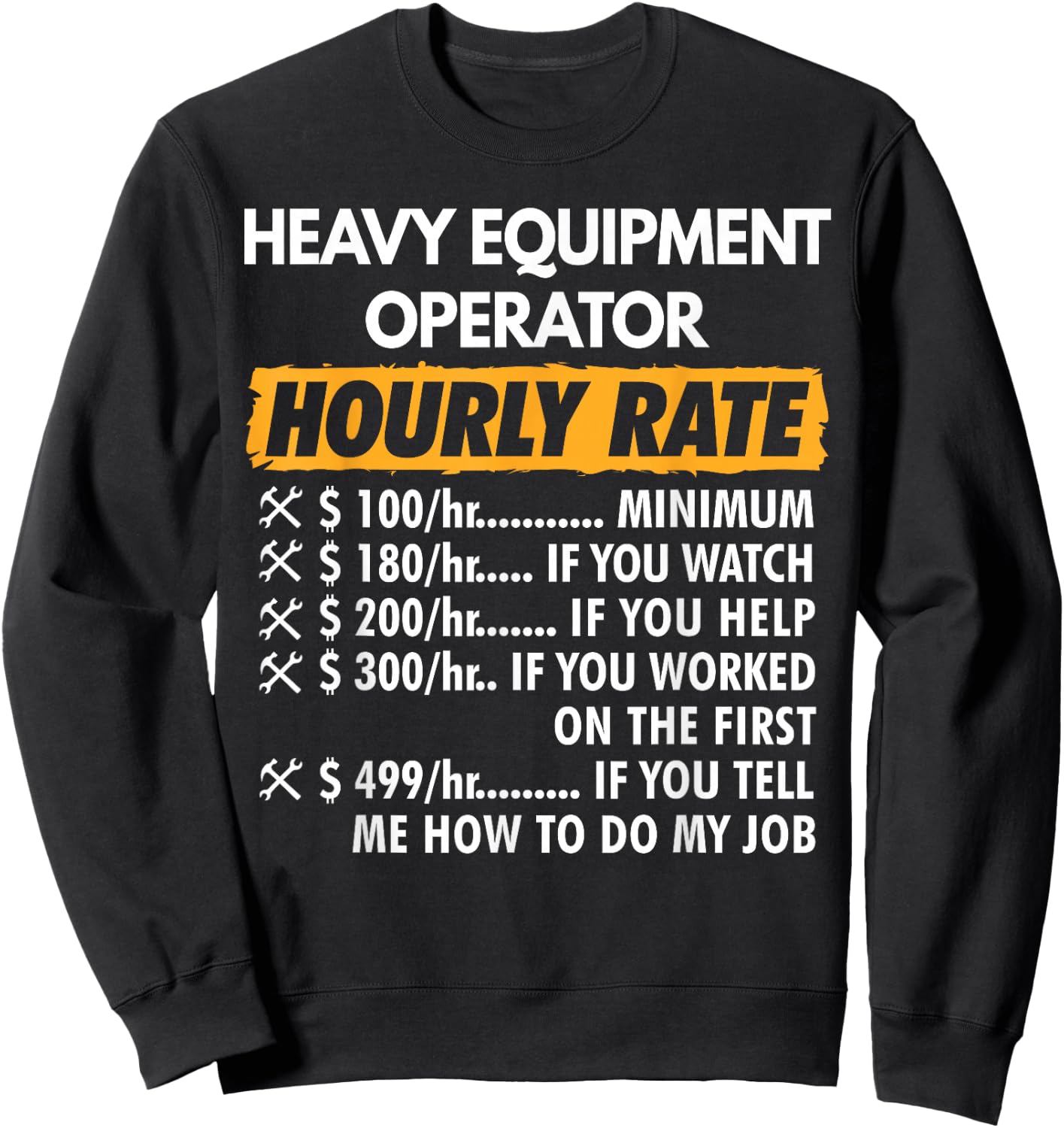 Heavy Equipment Operator Hourly Rate Funny Construction Sweatshirt - Sweatshirt | Black
