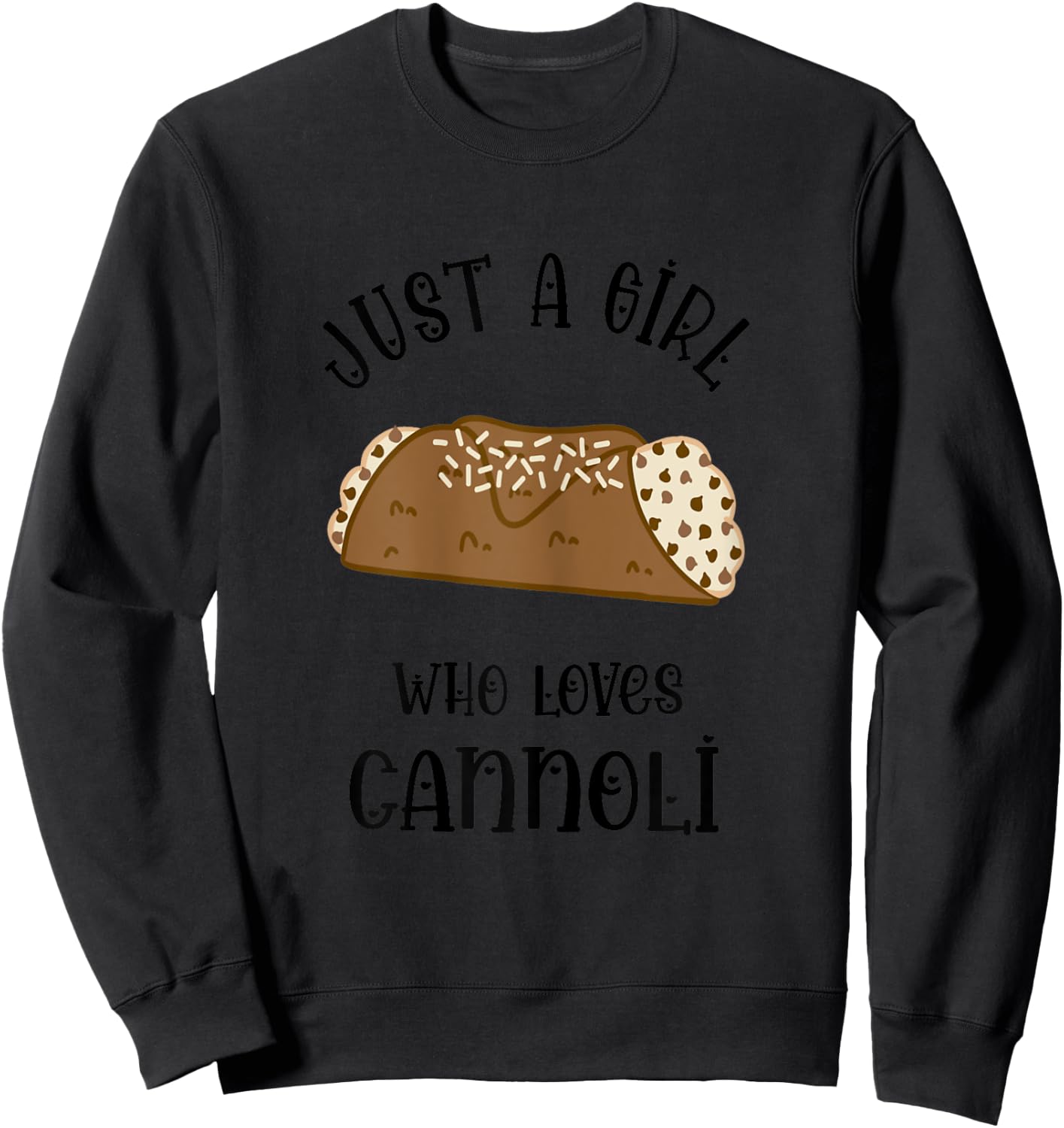 Italian Food Just A Girl Who Loves Cannoli Lover Cannoli Sweatshirt - Sweatshirt | Black