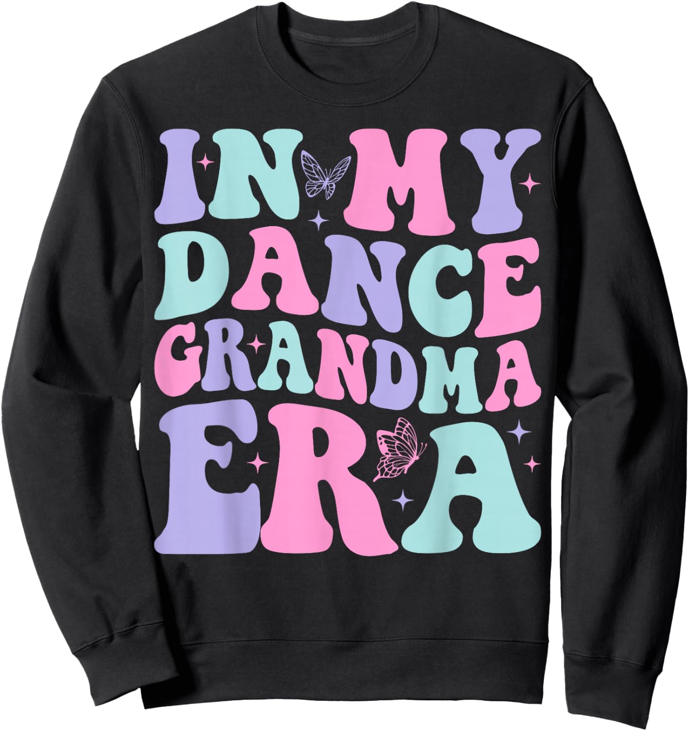 In My Dance Grandma Era Groovy Dance Grandma Sweatshirt - Sweatshirt | Black