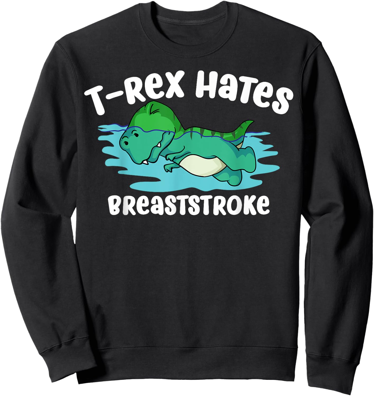 Funny T-Rex Gift Men Women Cool Dino Swimming Breaststroke Sweatshirt - Sweatshirt | Black