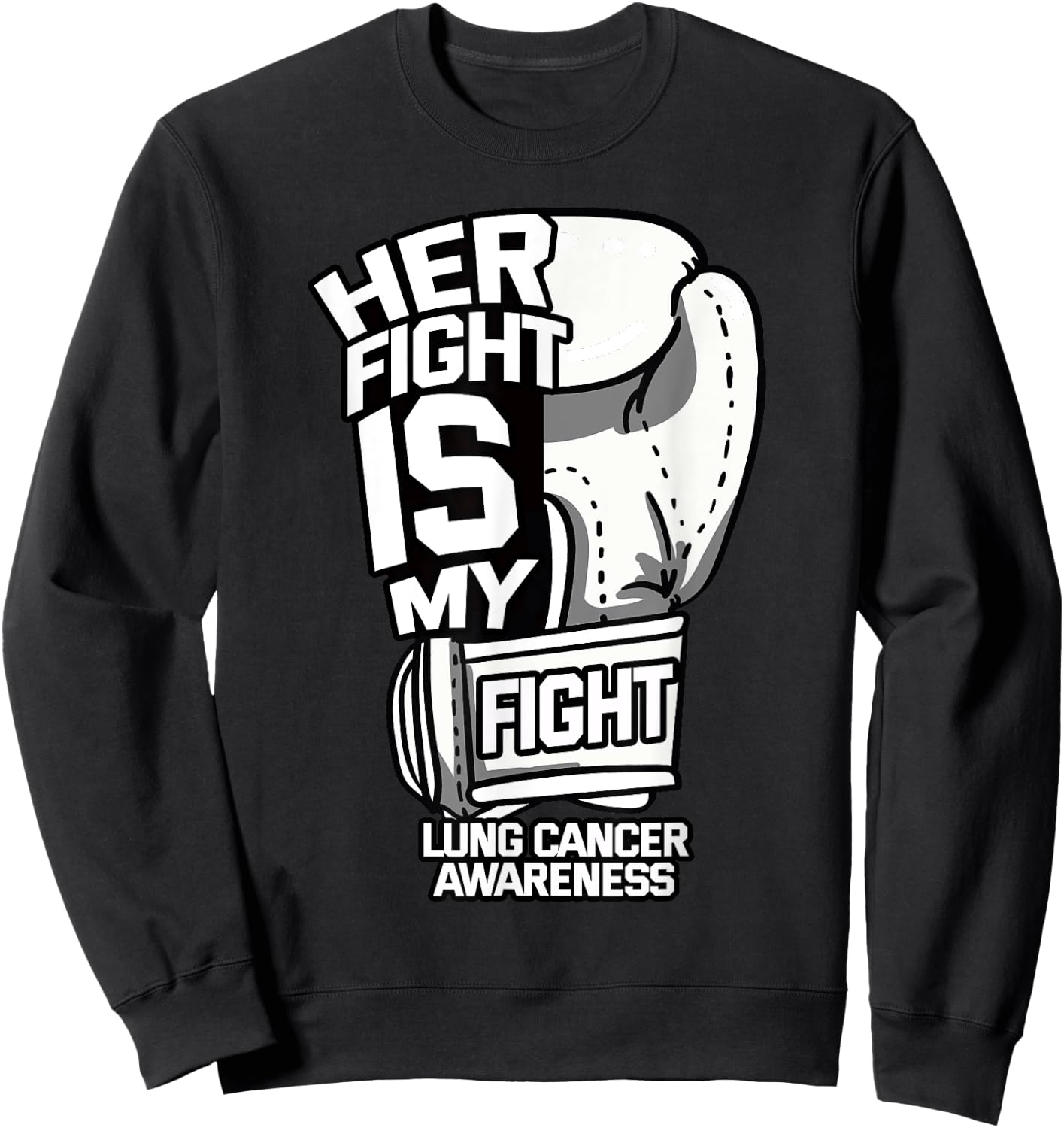 Her Fight Is My Fight Lung Cancer Awareness Ribbon Carcinoma Sweatshirt - Sweatshirt | Black