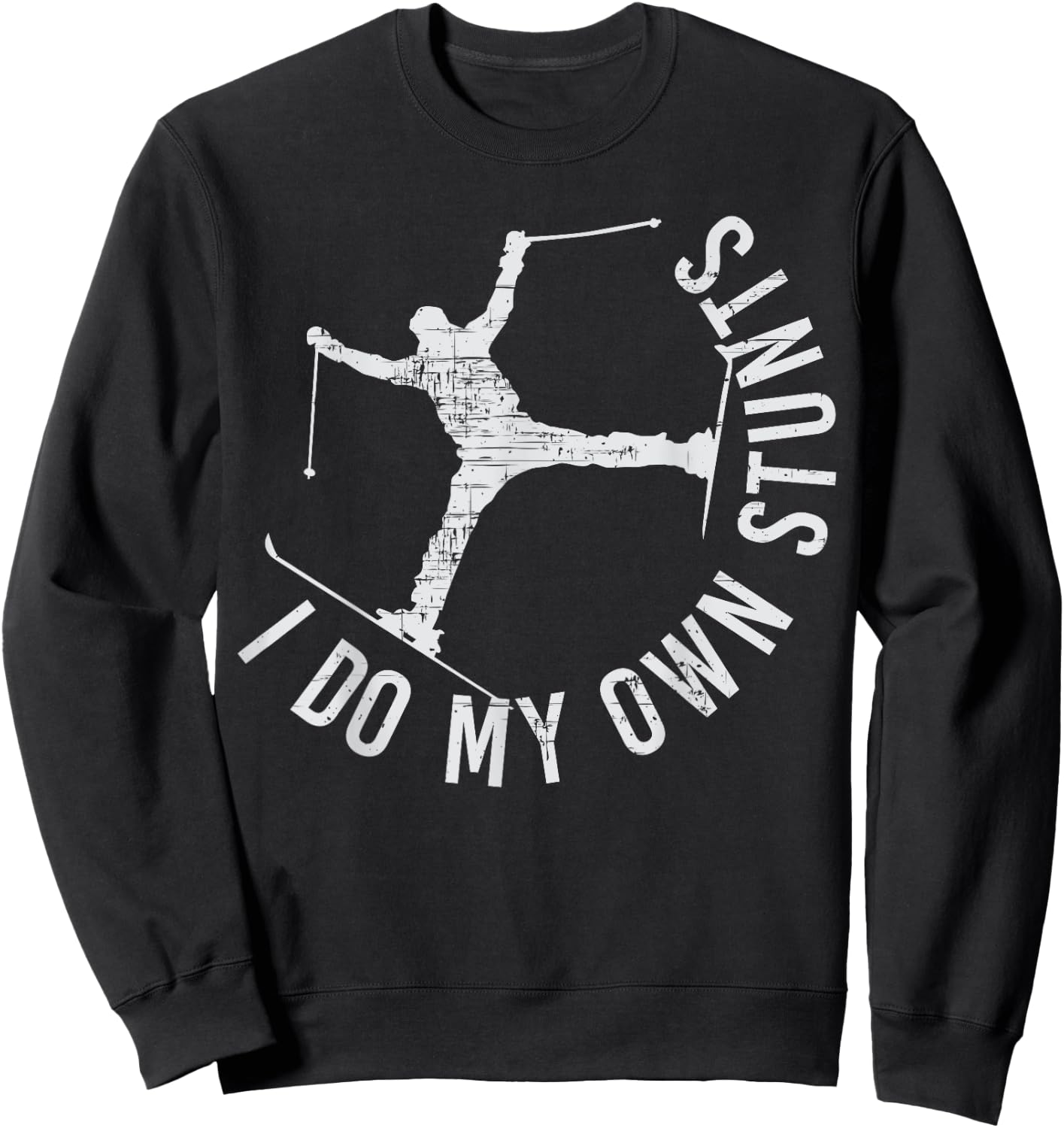 I Do My Own Stunts Funny Ski Skiing Gift Women Kids Sweatshirt - Sweatshirt | Black