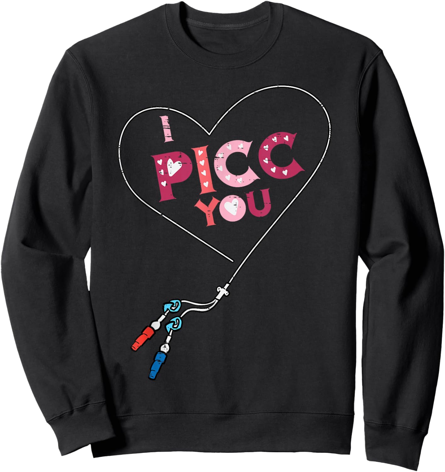 Valentine Day Nurse Picc You Vascular Access Scrub Top Women Sweatshirt - Sweatshirt | Black
