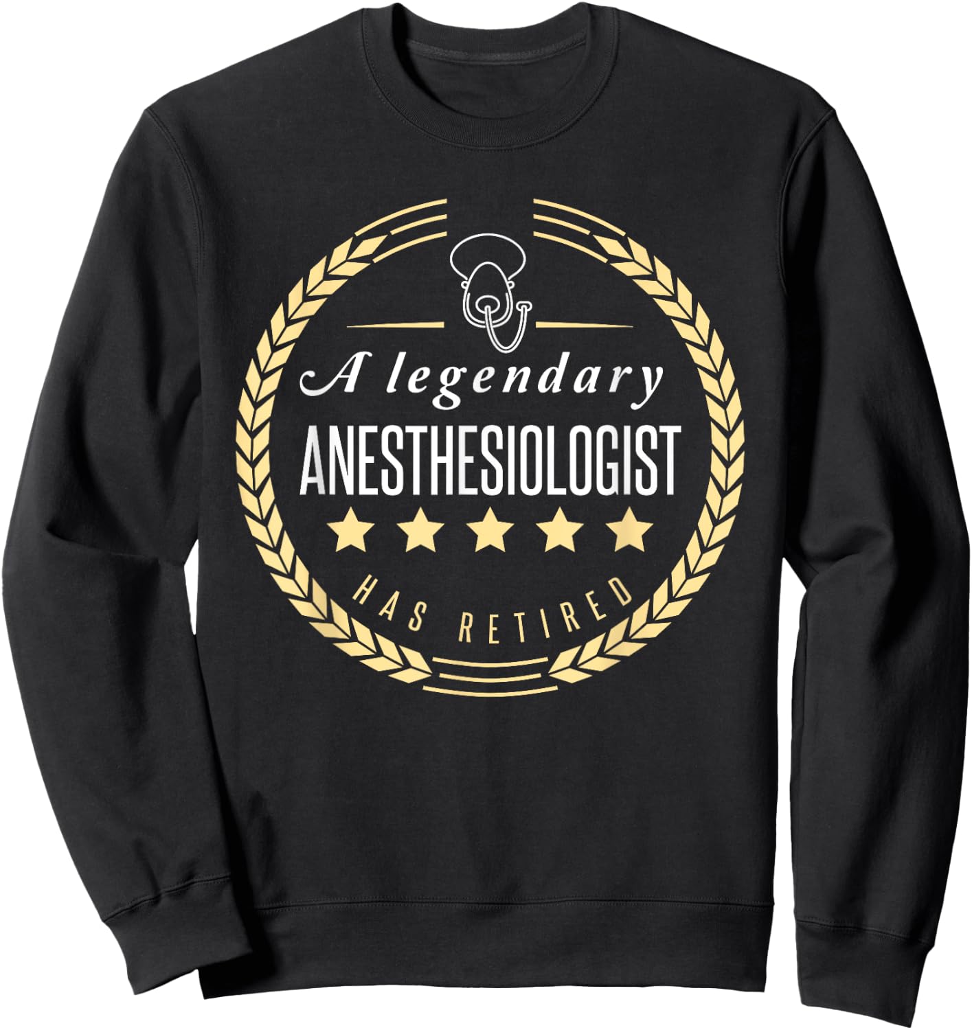 Retired Anesthesiologist Shirt Funny Retirement Gift Sweatshirt - Sweatshirt | Black