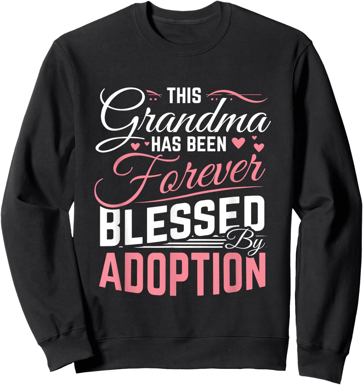 Adoption Day Grandma Blessed by Adoption Adoptive Children Small Sweatshirt - Sweatshirt | Black