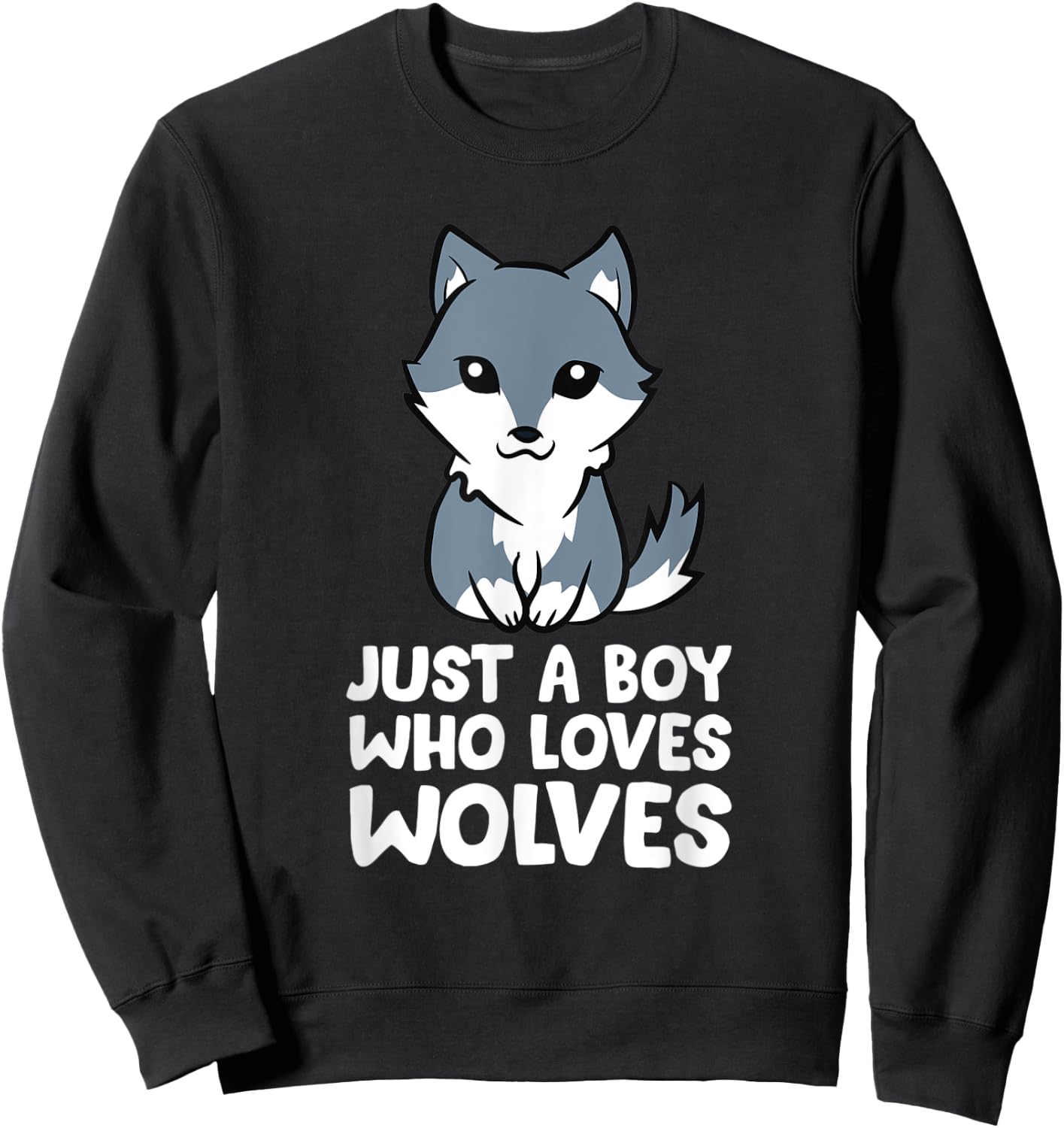 Just a Boy Who Loves Wolves Sweatshirt - Sweatshirt | Black