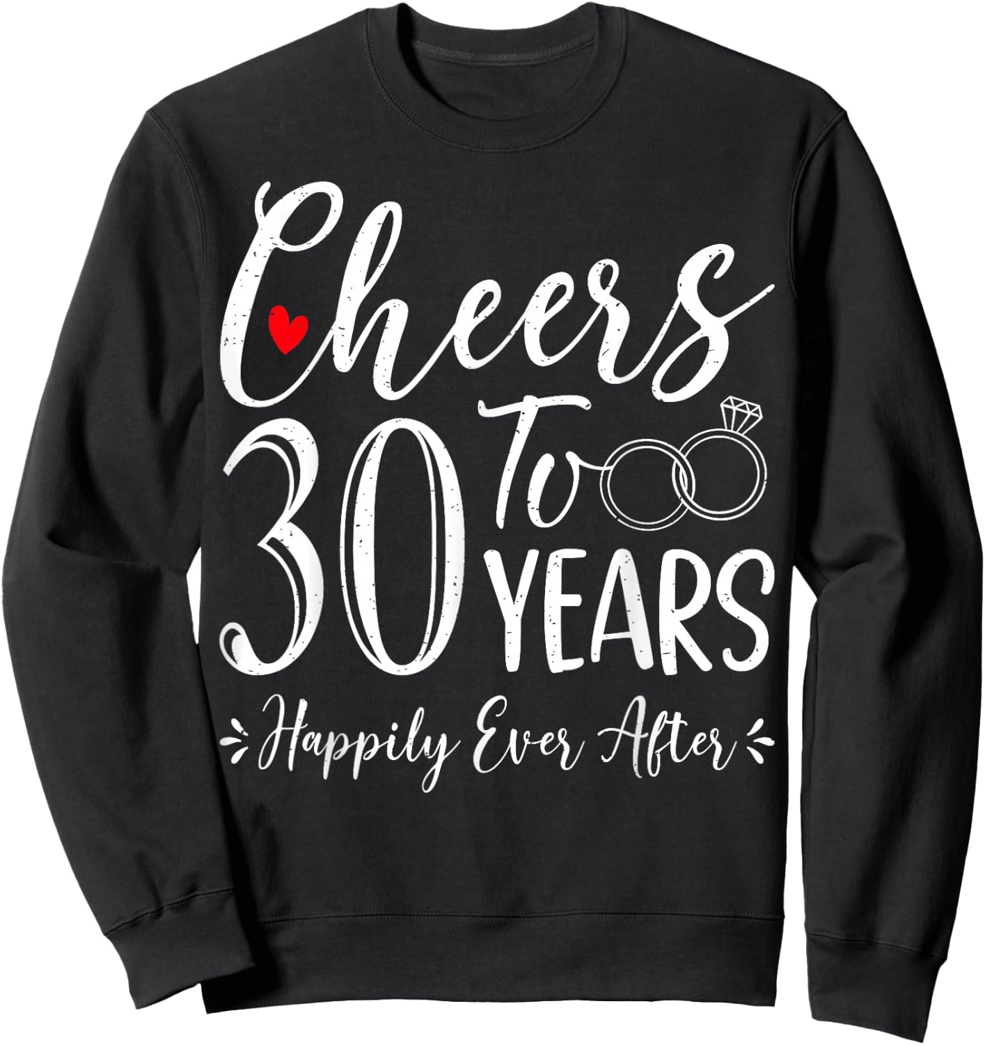 Cheers To 30 Years Happily - Husband Wife 30th Anniversary Sweatshirt - Sweatshirt | Black