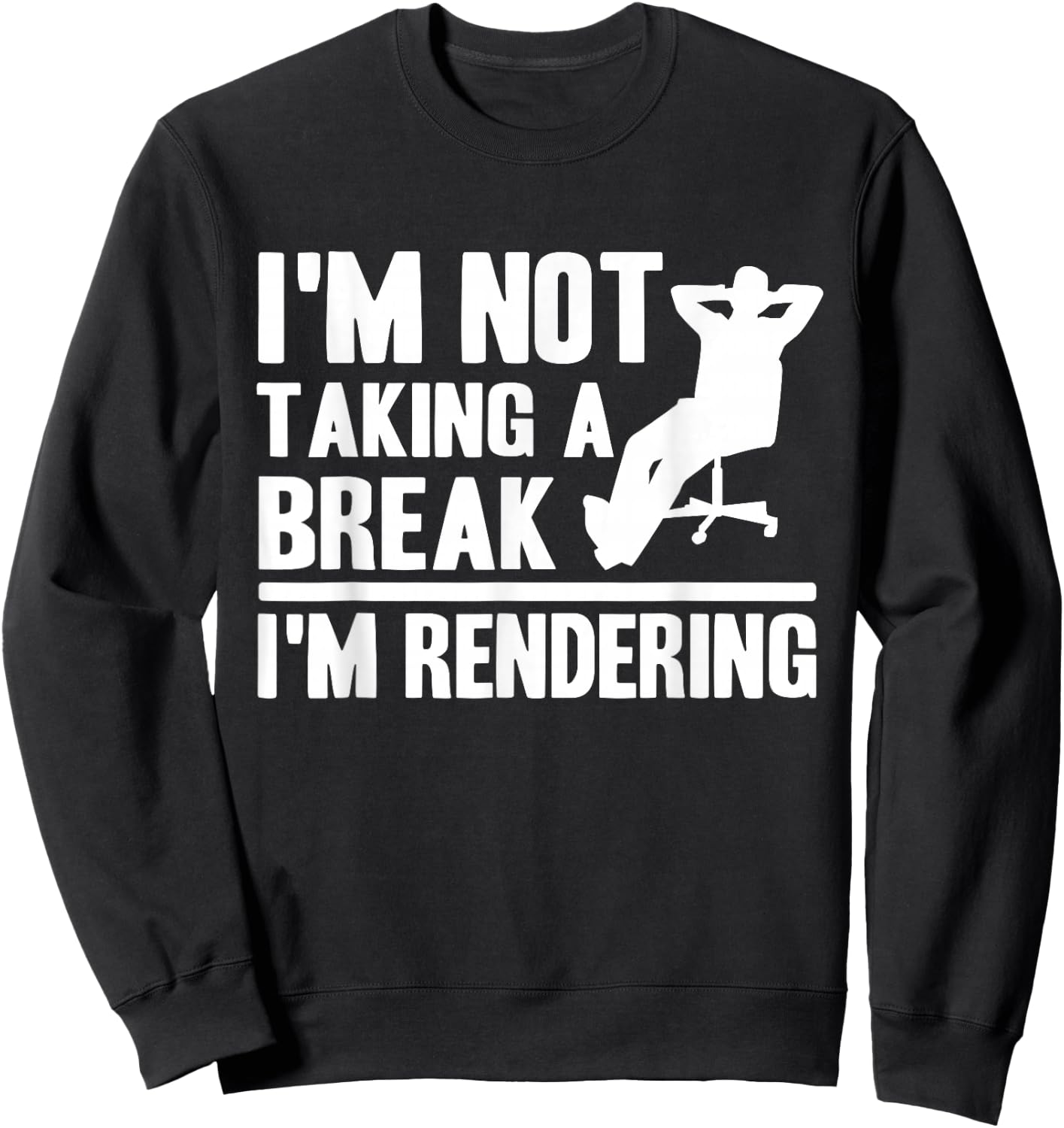I'm Not Taking A Break I'm Rendering Movie Funny Filmmaker Sweatshirt - Sweatshirt | Black