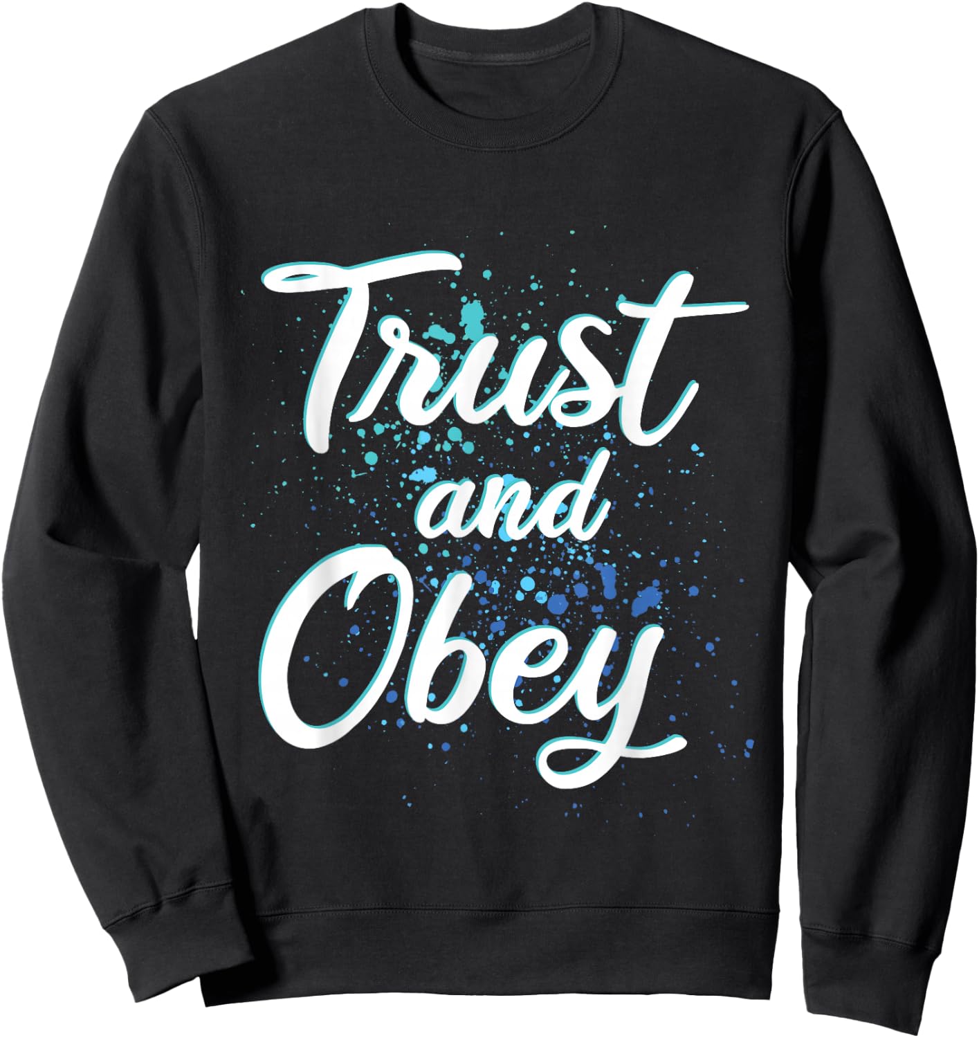 TRUST AND OBEY - Christian Hymn - Encouraging Gift - Urban Sweatshirt - Sweatshirt | Black