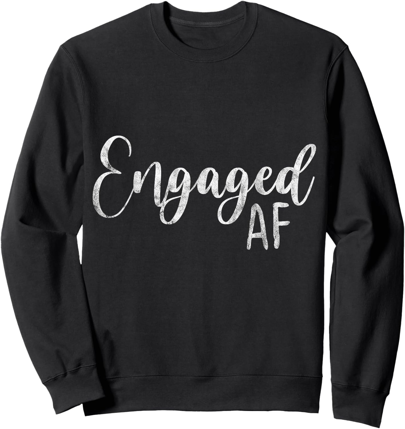 Women Engaged AF Bridal Engagement Sweatshirt - Sweatshirt | Black
