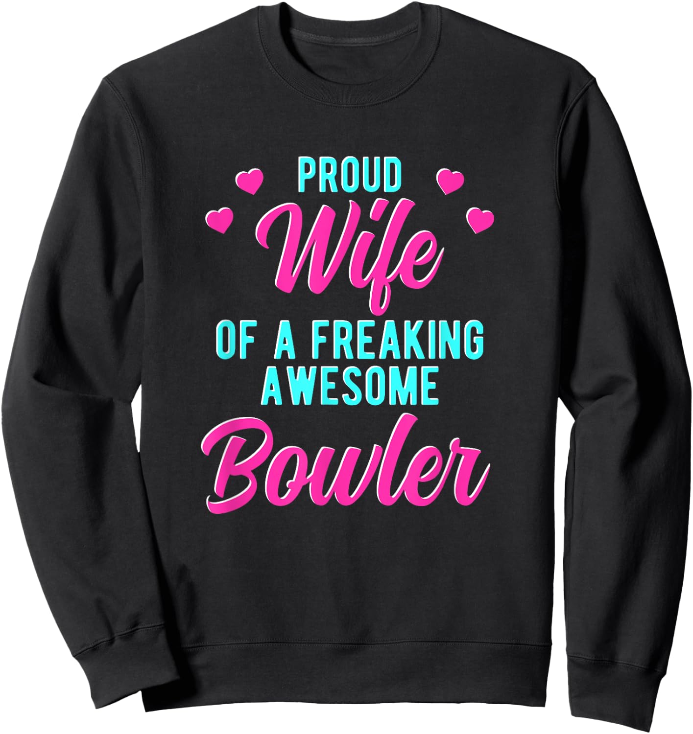 Bowling Player Husband Phrase Design For Bowler Wife Sweatshirt - Sweatshirt | Black