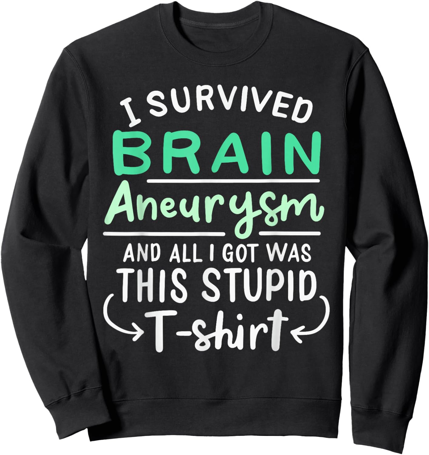 Brain Surgery Injury Humor Funny I Survived Brain Aneurysm Sweatshirt - Sweatshirt | Black