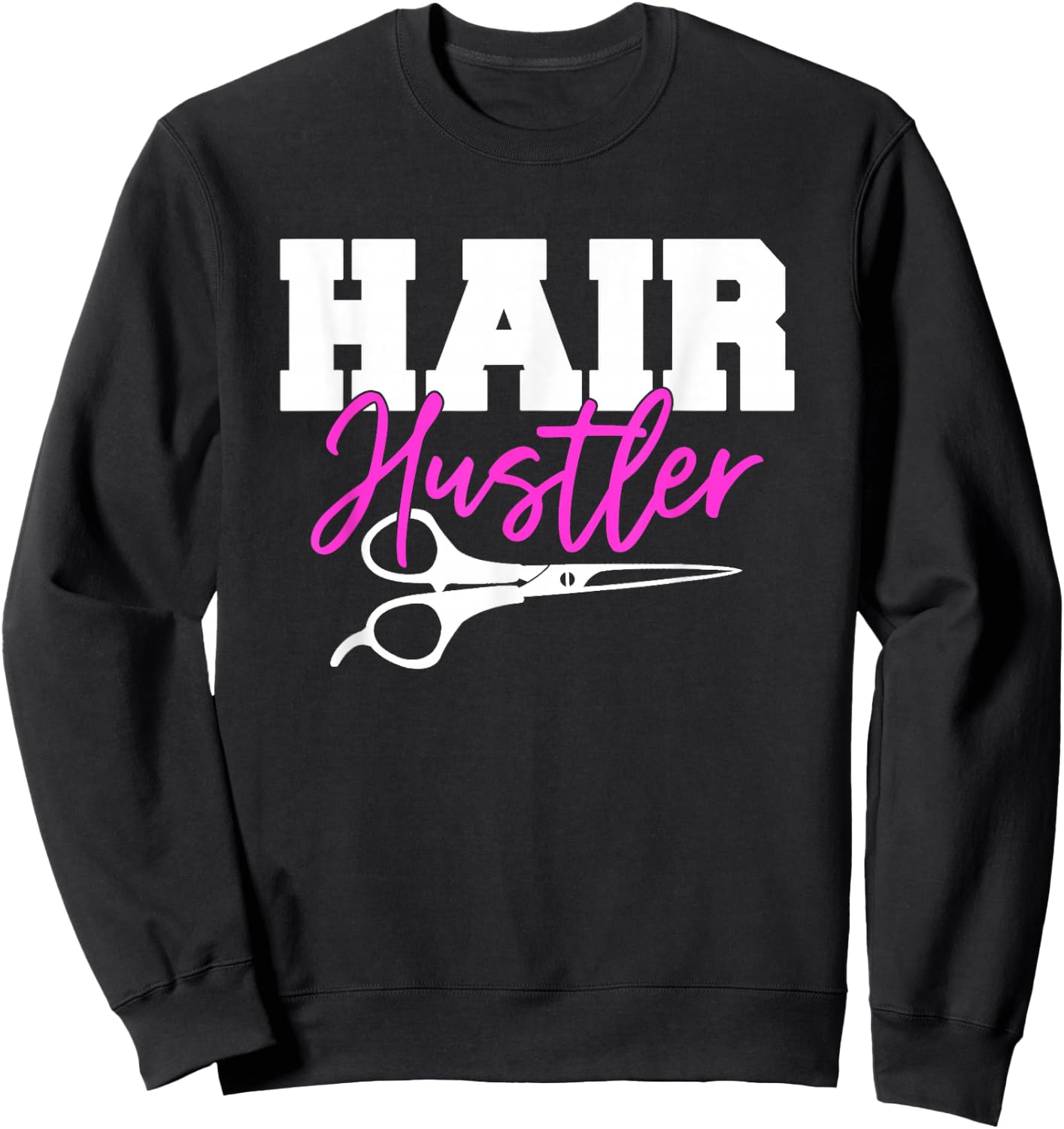 Hair Hustler - Funny Hairstylist Scissor Barber Gift Sweatshirt - Sweatshirt | Black