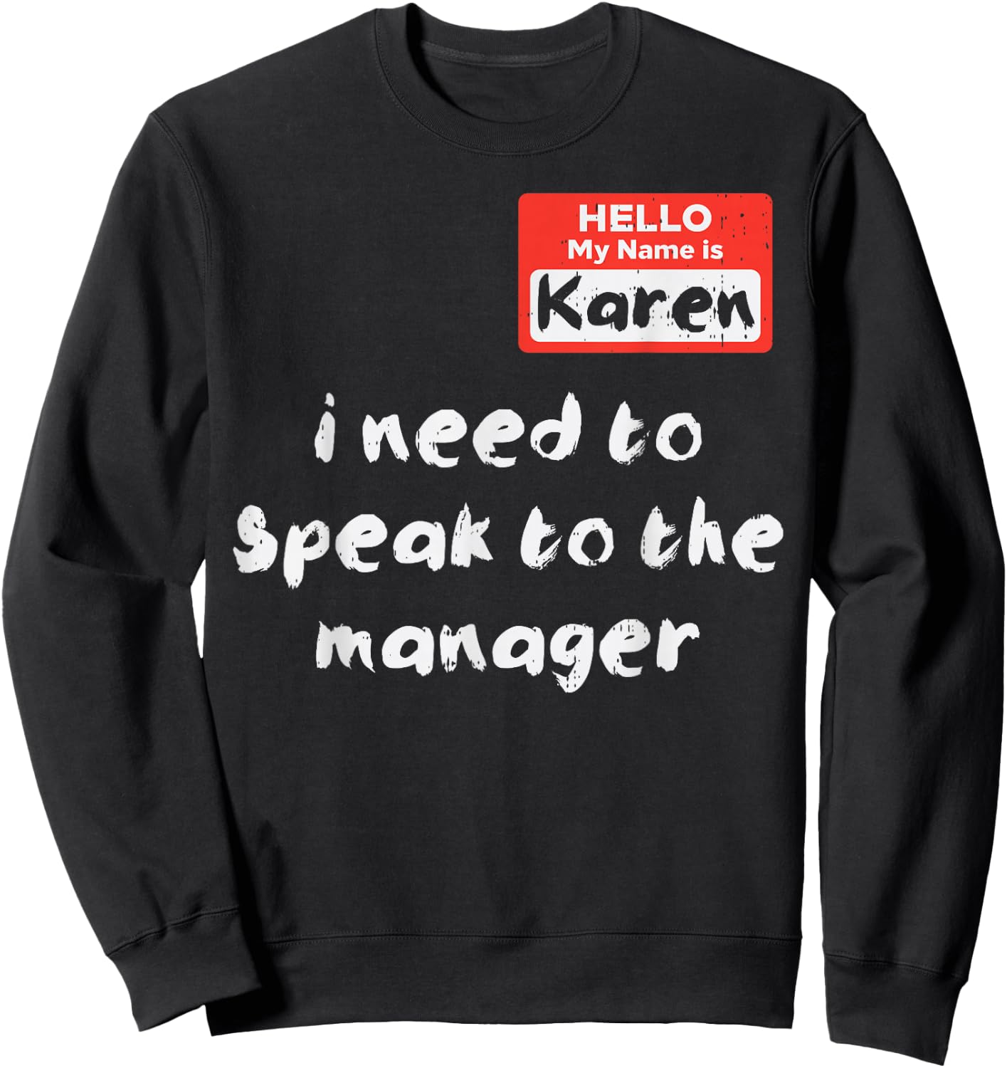 Hello My Name Is Karen Costume Funny Halloween Women Kids Sweatshirt - Sweatshirt | Black