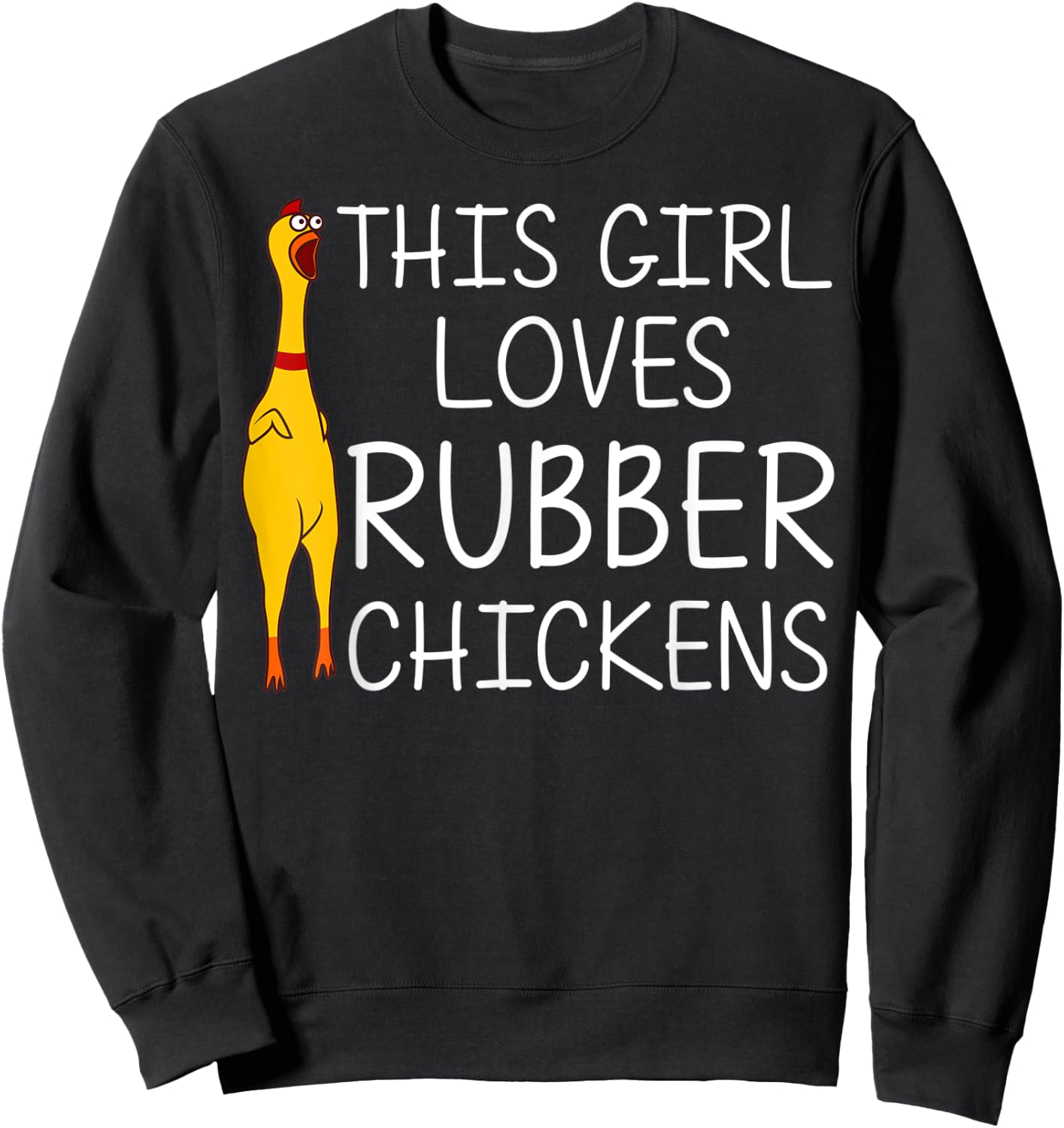 Funny Rubber Chicken Gift Girls Rubber Chicken Costume Sweatshirt - Sweatshirt | Black