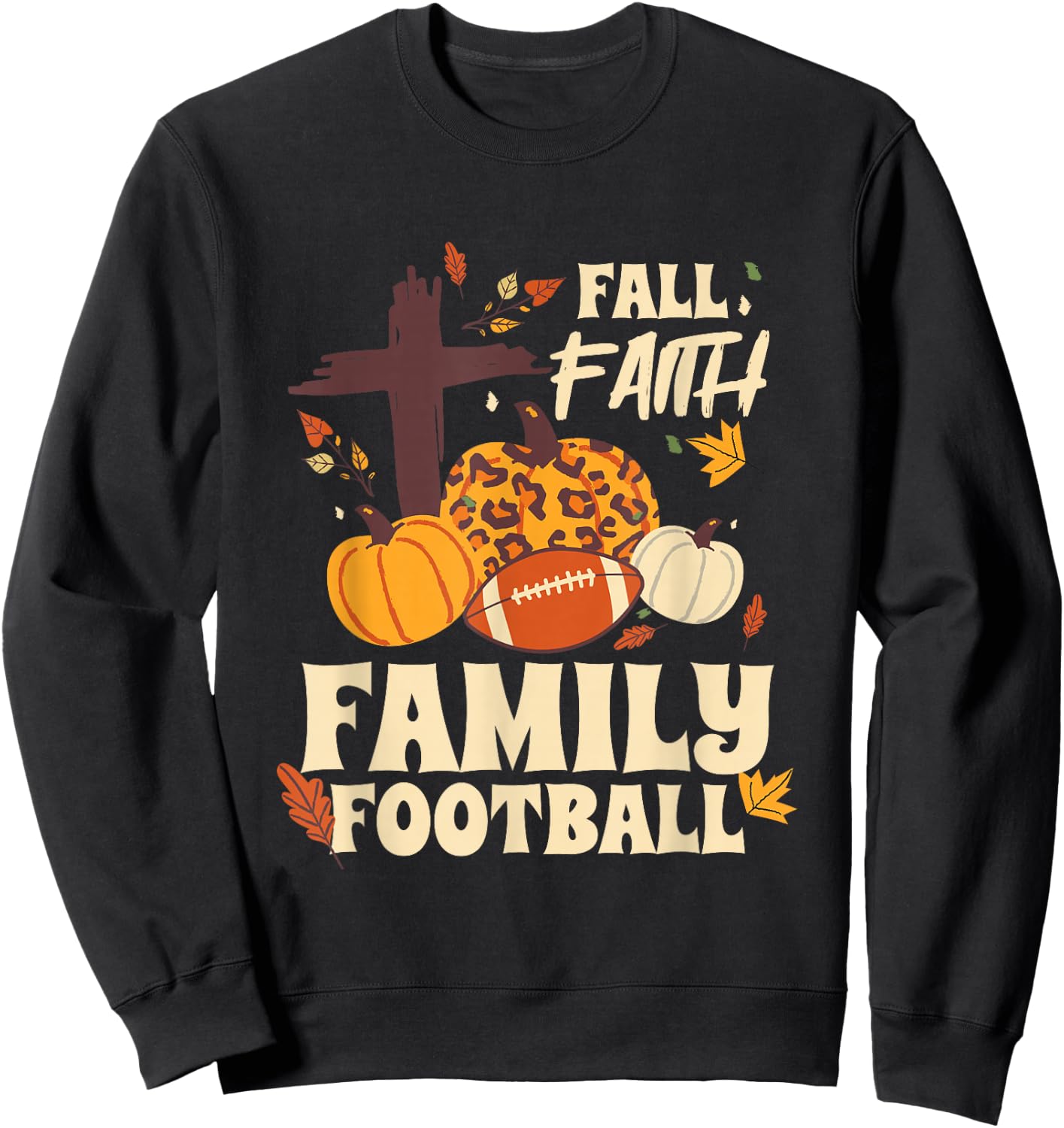 Fall Faith Family Football Sweatshirt - Sweatshirt | Black
