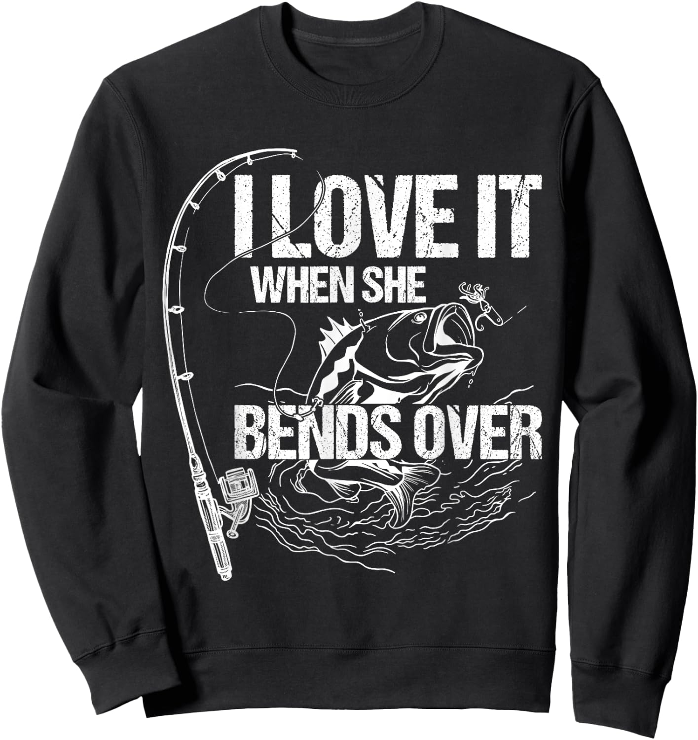 I Love It When She Bends Over Sweatshirt - Sweatshirt | Black