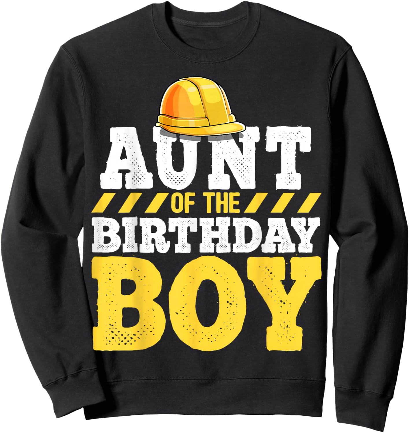 Aunt of the Birthday Boy Construction Birthday Party Sweatshirt - Sweatshirt | Black