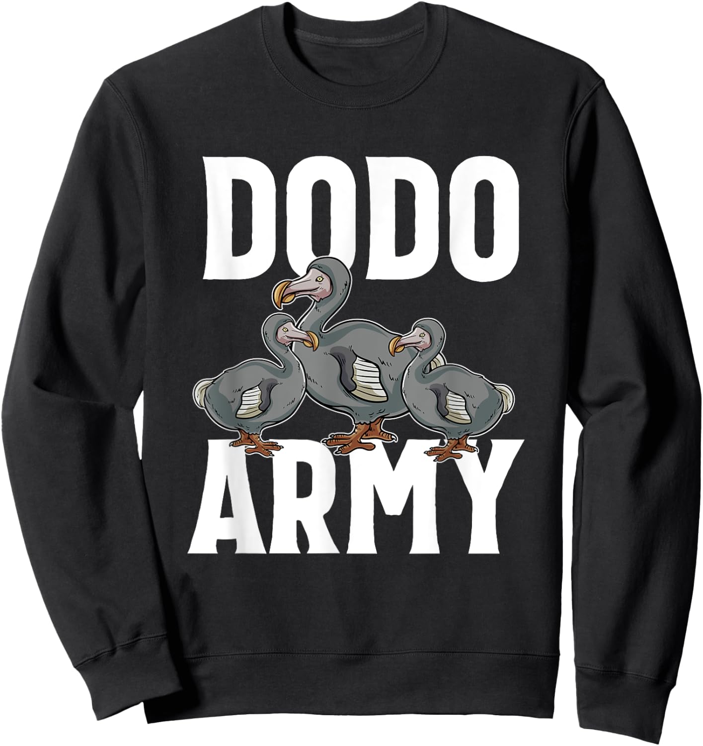 Dodo Army Extinct Flightless Bird Lovers Ornithology Gift Sweatshirt - Sweatshirt | Black