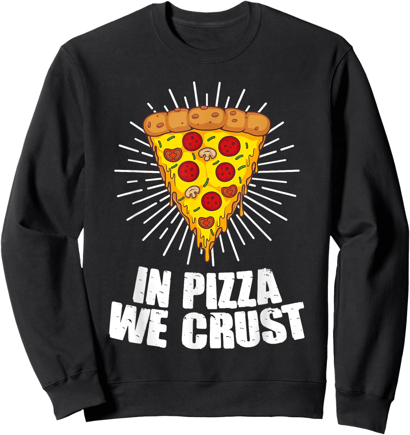 Funny In Pizza We Crust Gift Women Cool Pizza Lover Sweatshirt - Sweatshirt | Black
