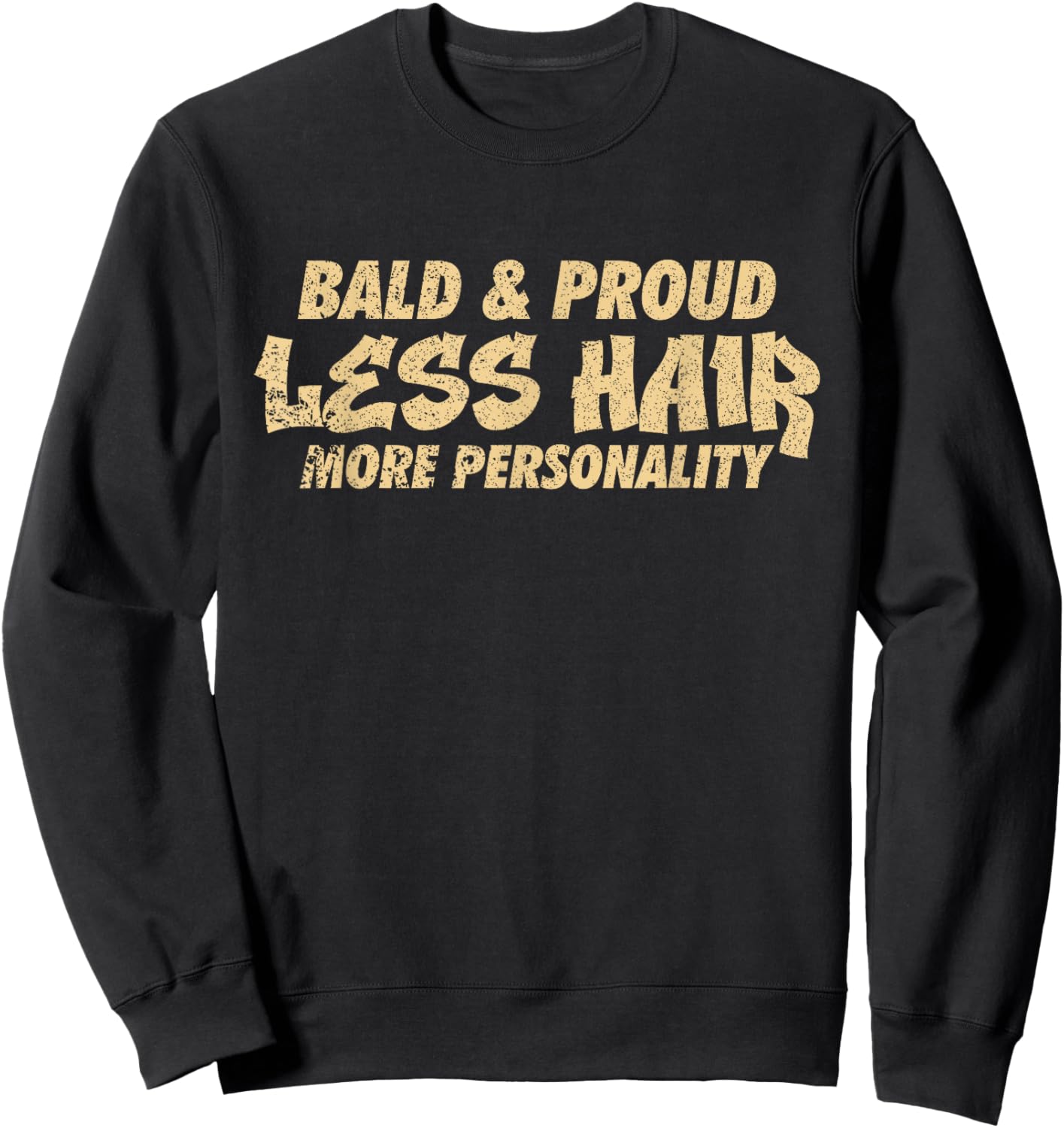 Bald And Proud - Hairless Men Funny Bald Sweatshirt - Sweatshirt | Black