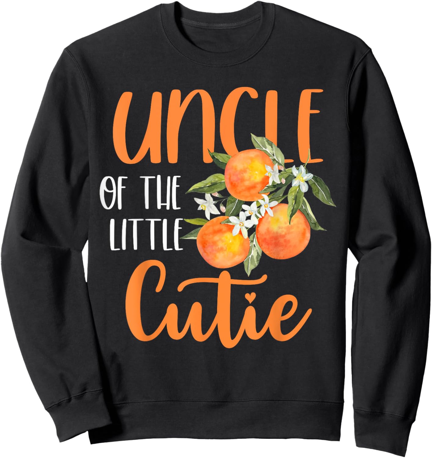 Uncle Little Cutie Baby Shower Orange 1st Birthday Party Sweatshirt - Sweatshirt | Black