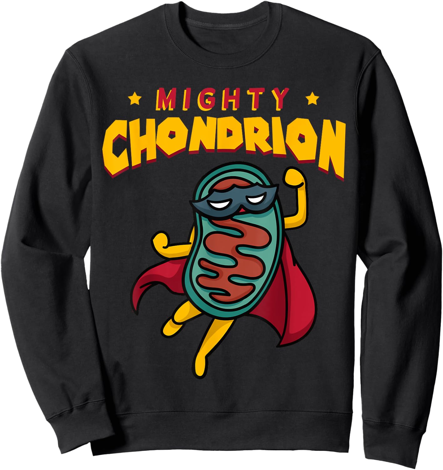 Mighty Chondrion Mitochondria Cell Biology Science Joke Sweatshirt - Sweatshirt | Black