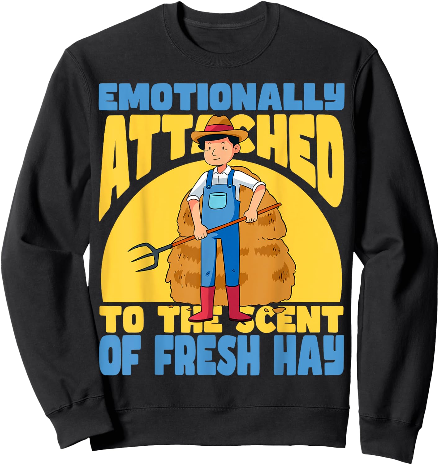 Fresh Hay Bale Lovers Funny Quote For Farmers Baling Hay Sweatshirt - Sweatshirt | Black