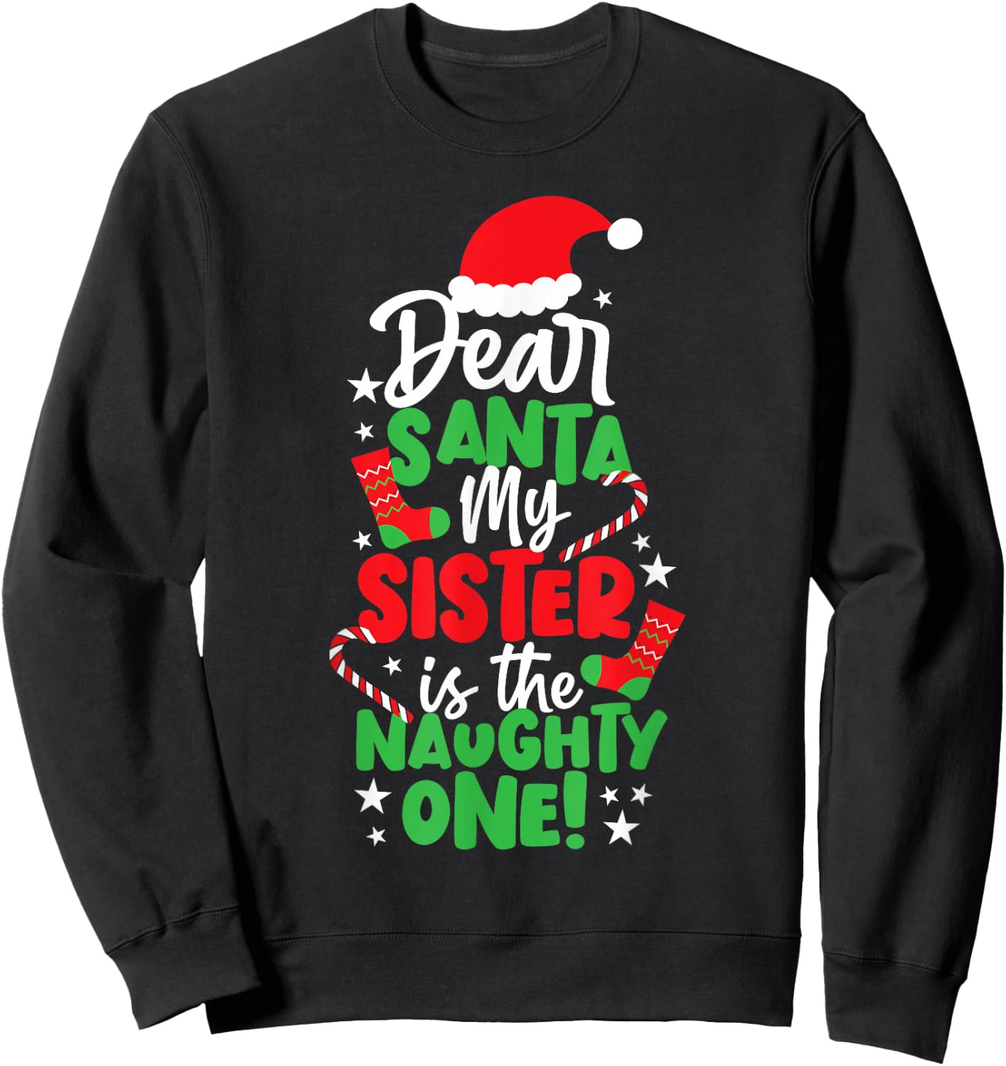 Funny Christmas Dear Santa My Sister The Naughty One Sweatshirt - Sweatshirt | Black