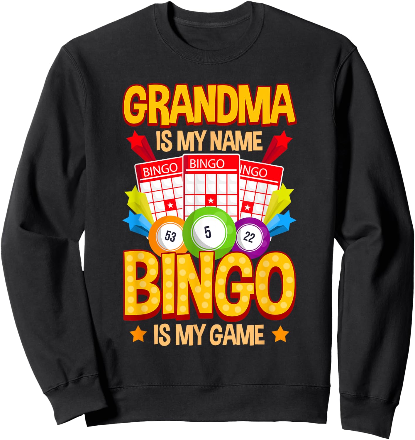 Grandma Is My Name Bingo is My Game Sweatshirt - Sweatshirt | Black