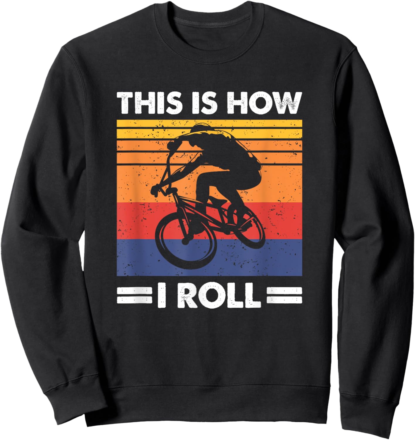 This Is How I Roll, BMX Rider Sweatshirt - Sweatshirt | Black
