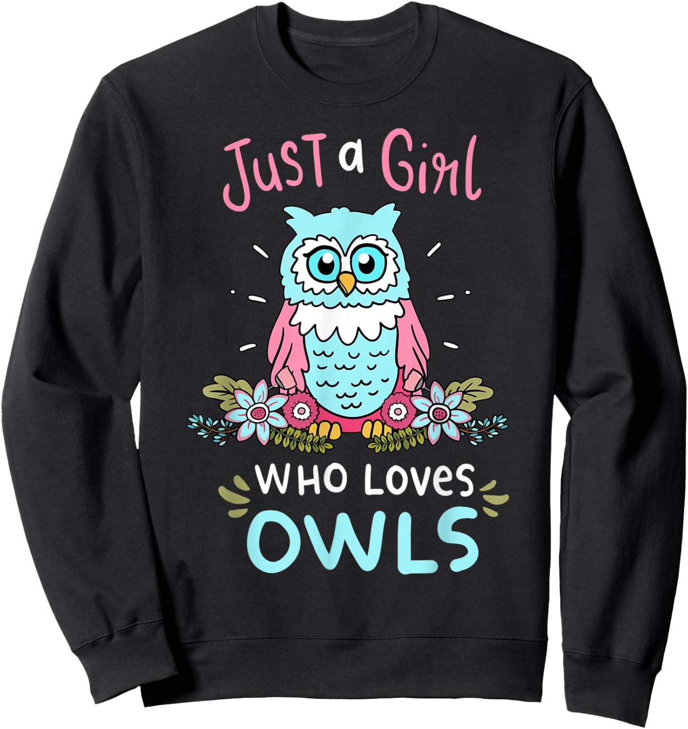 Just A Girl Who Love Owls Cute Owl Lover Gift Sweatshirt - Sweatshirt | Black
